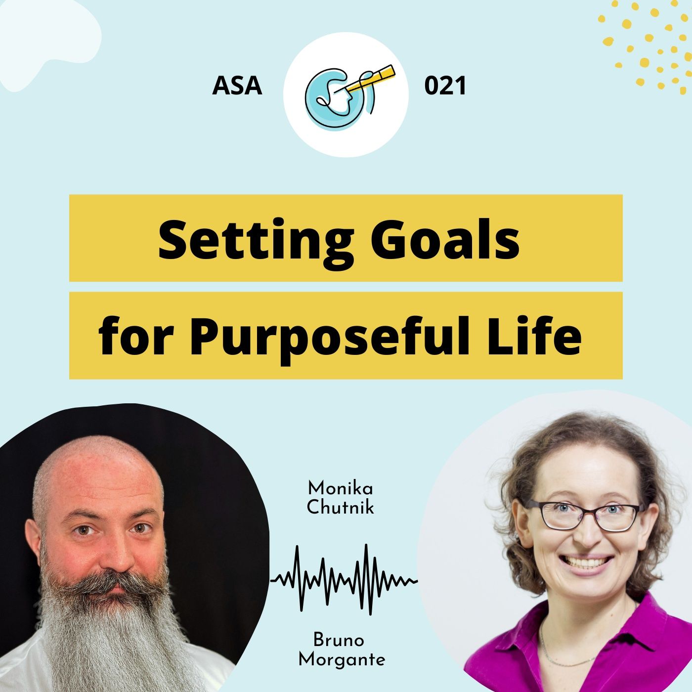 Setting Goals for Purposeful Life - ASA 021