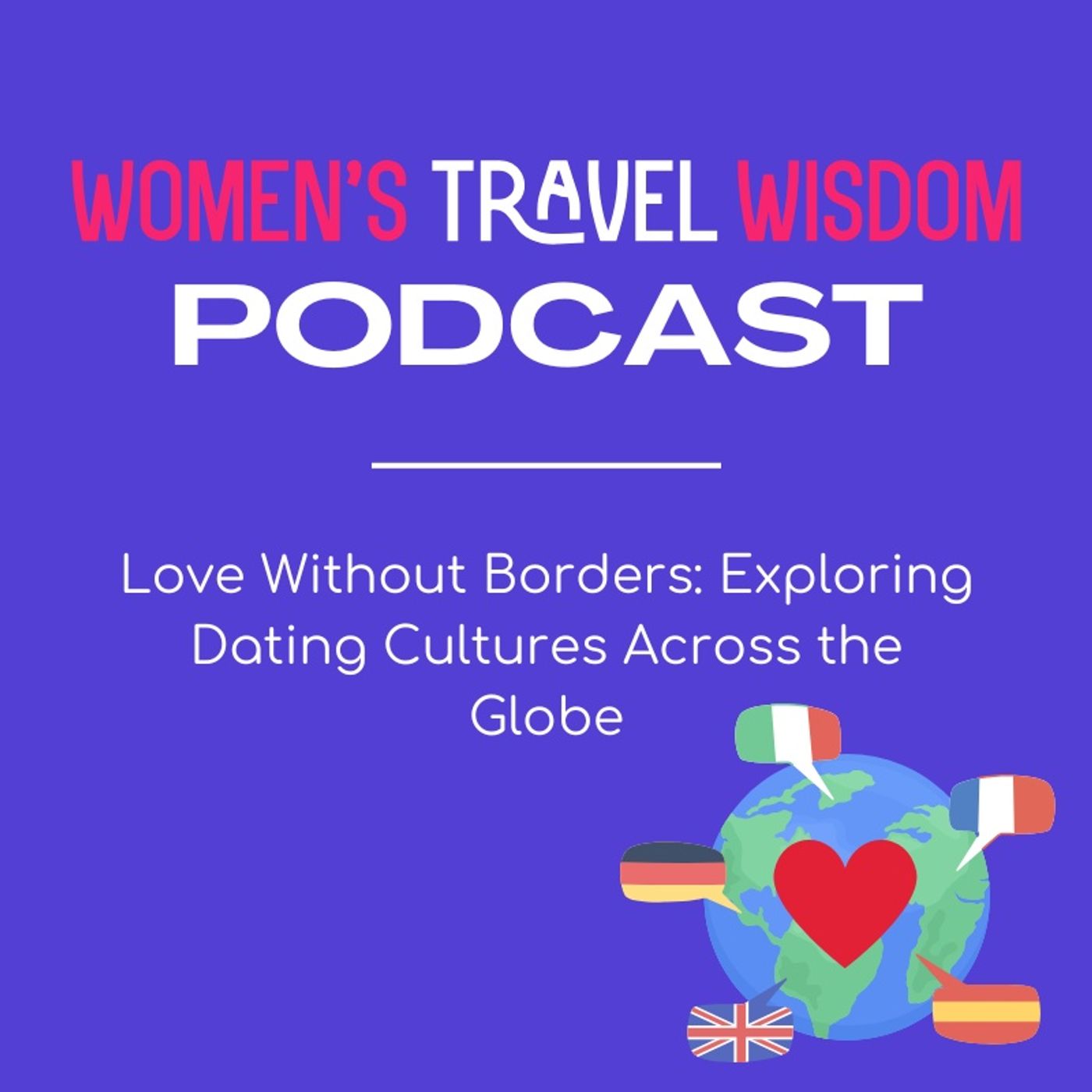 Love Without Borders: Exploring Dating Cultures Across the Globe episode artwork