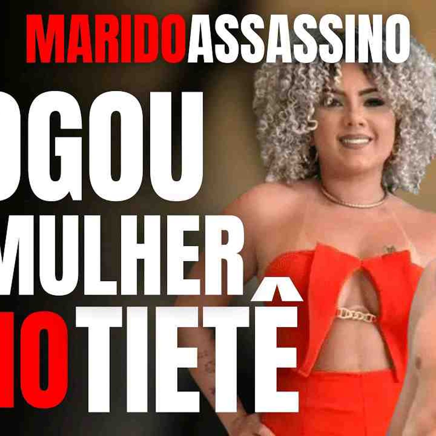 MARIDO MATA E JOGA EX-MULHER NO RIO TIETÊ - CASO AMANDA CAROLINE ALMEIDA - ENTREVISTA COM IRMÃO