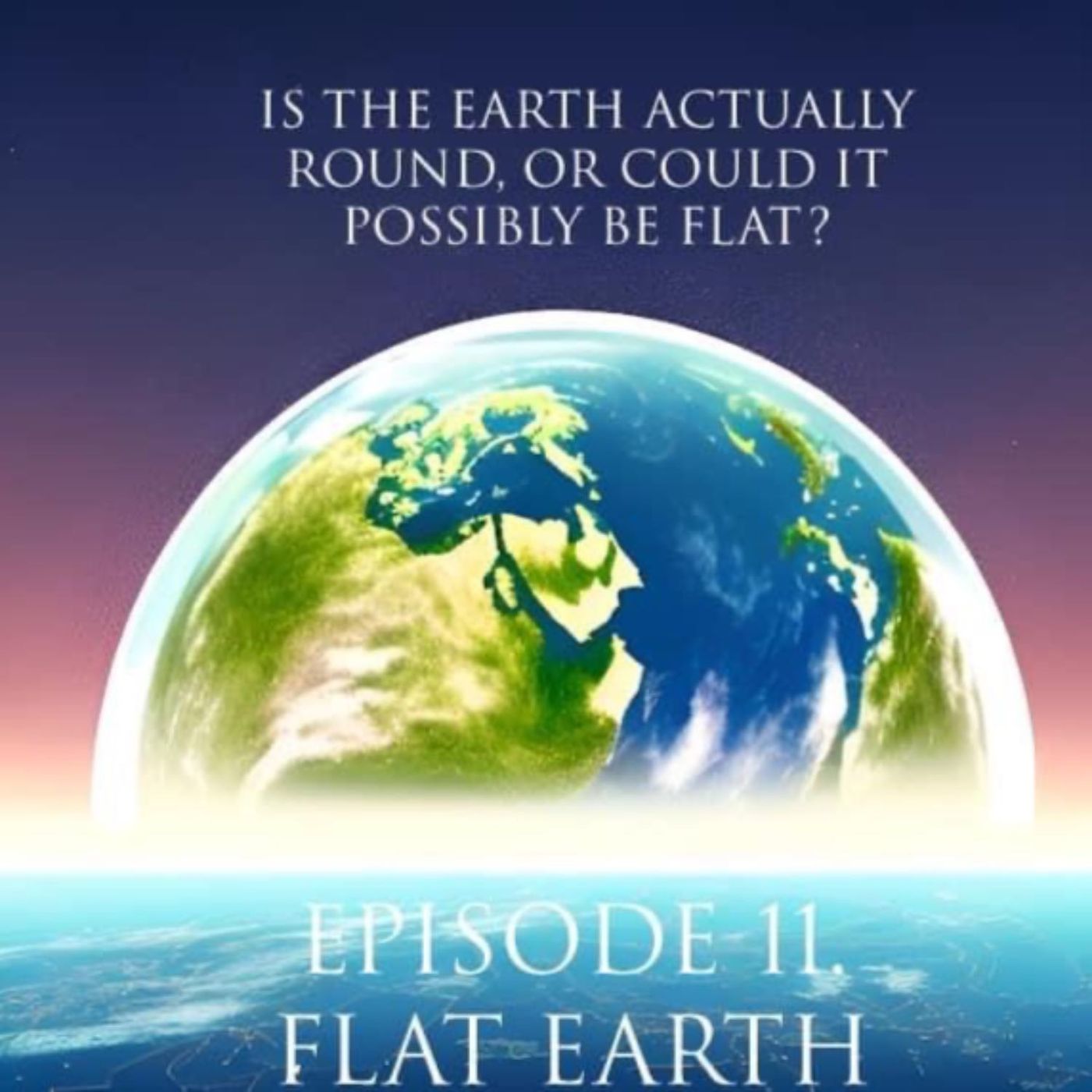Ep. 11: Flat Earth with David Weiss