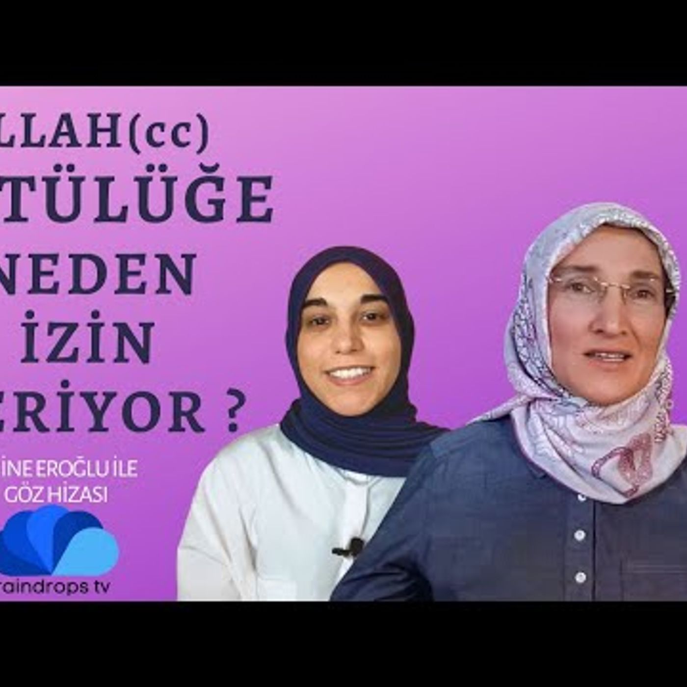 ALLAH (cc) KÖTÜLÜĞE NEDEN İZİN VERİYOR  - EMİNE EROĞLU İLE GÖZ HİZASI episode artwork