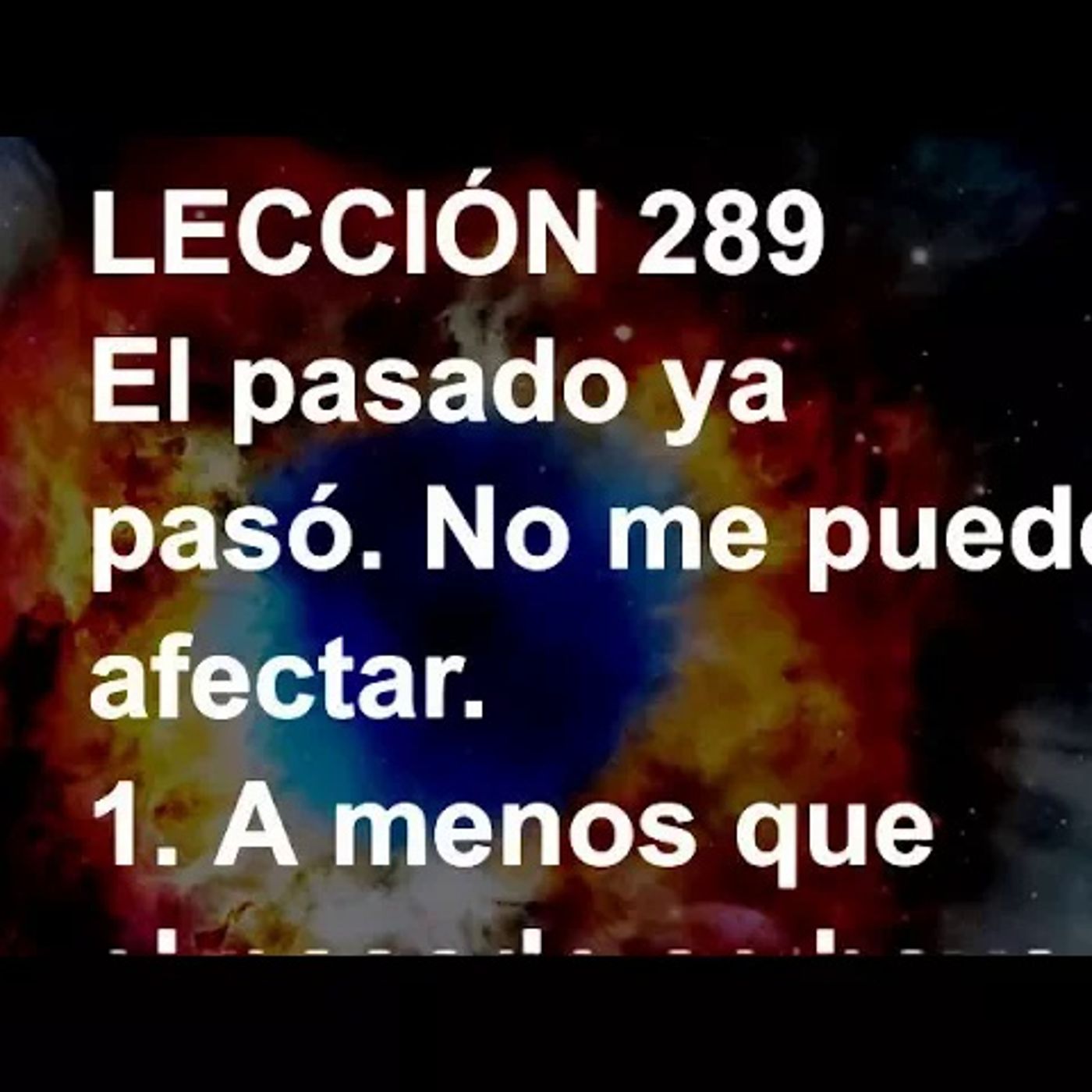 LECCIÓN 289 - Libro de Ejercicios. Un Curso de Milagros (Audiolibro) episode artwork