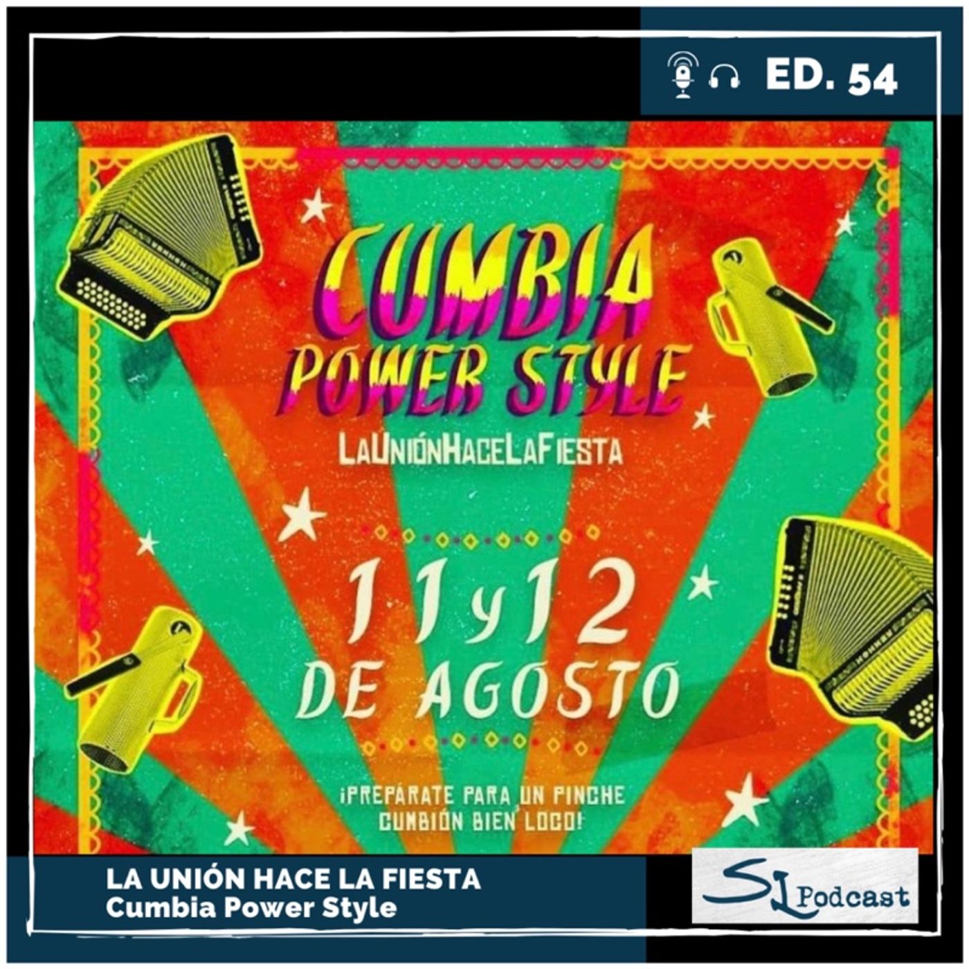 Ed. 54 / La Unión Hace La Fiesta - Cumbia Power Style episode artwork