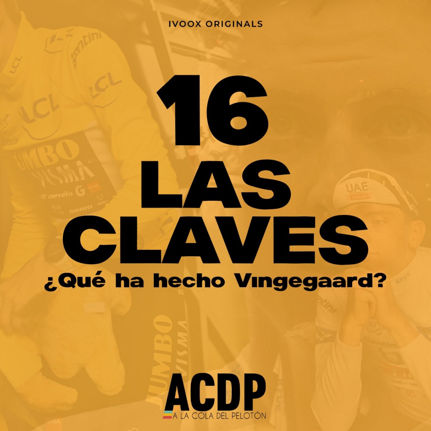 1️⃣6⃣ Las Claves del Tour | QUÉ HA HECHO VINGEGAARD | Previa etapa 17 | A la Cola del Pelotón episode artwork