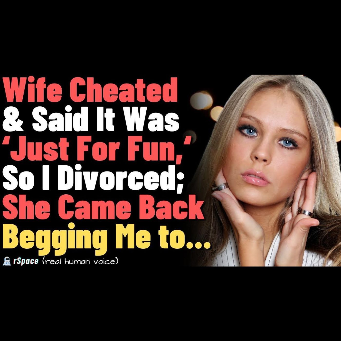 Wife Cheated & Said It Was ‘Just For Fun,‘ So I Divorced; She Came Back Begging Me to... episode artwork