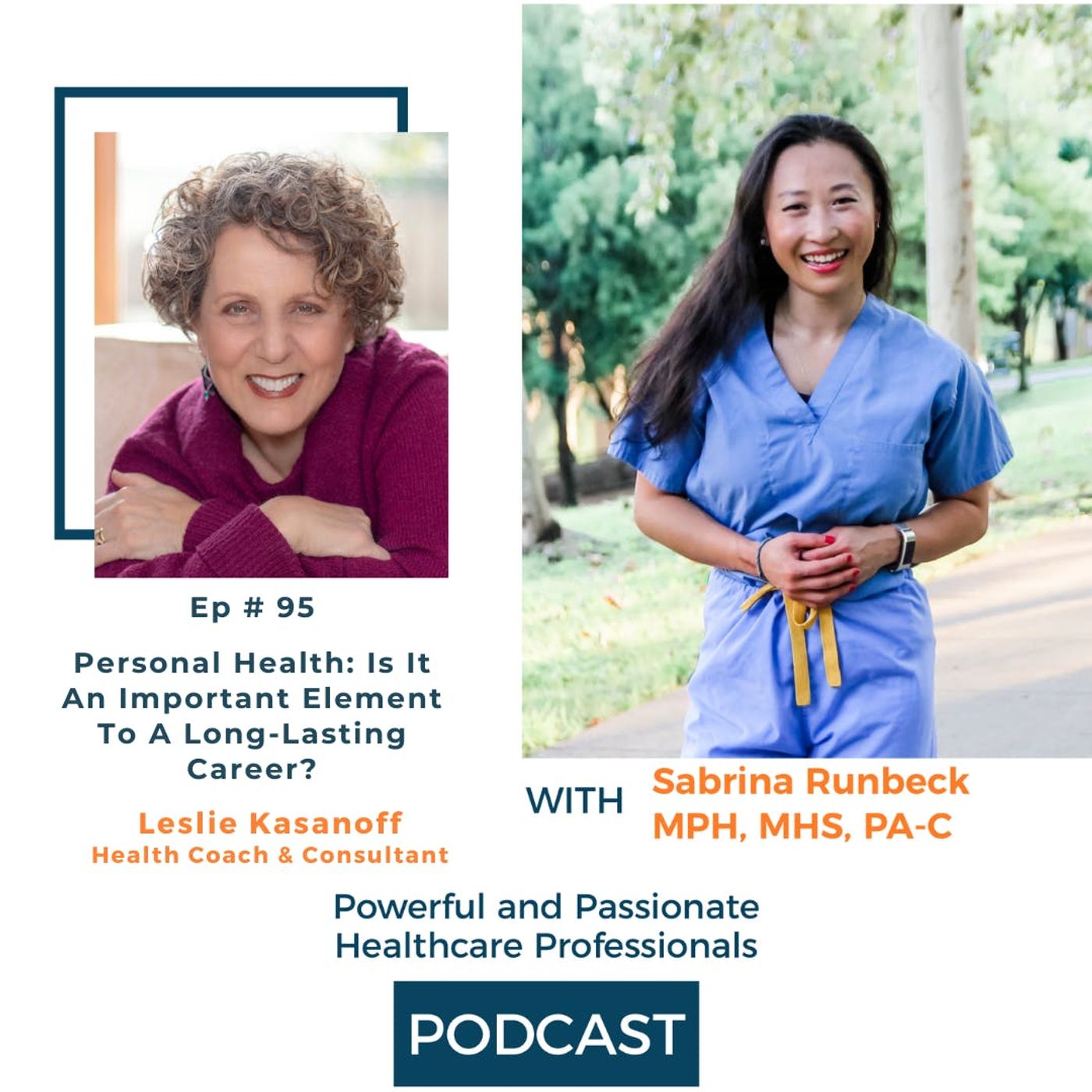 Ep 95 - Personal Health: Is It An Important Element To A Long Lasting Career? with Dr Leslie Kasanoff