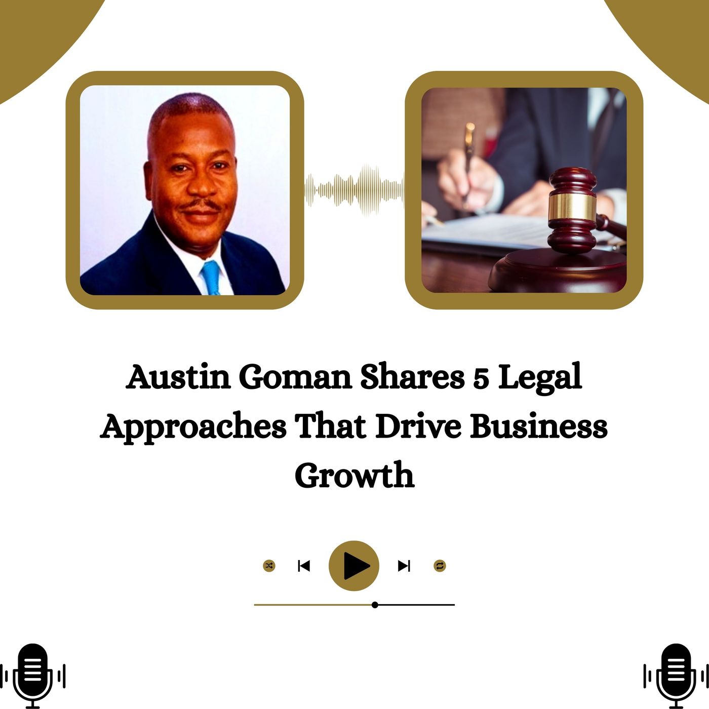 Austin Goman Shares 5 Legal Approaches That Drive Business Growth episode artwork