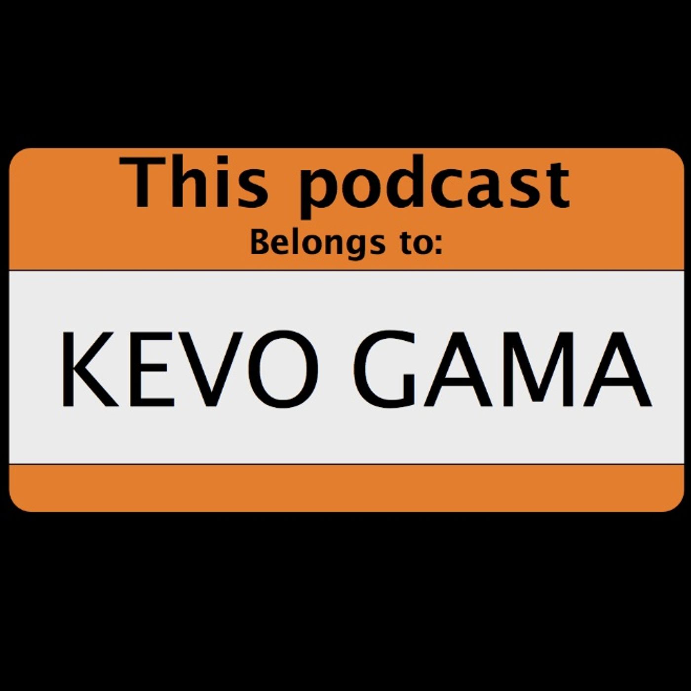 El Podcast de Kevo Gama