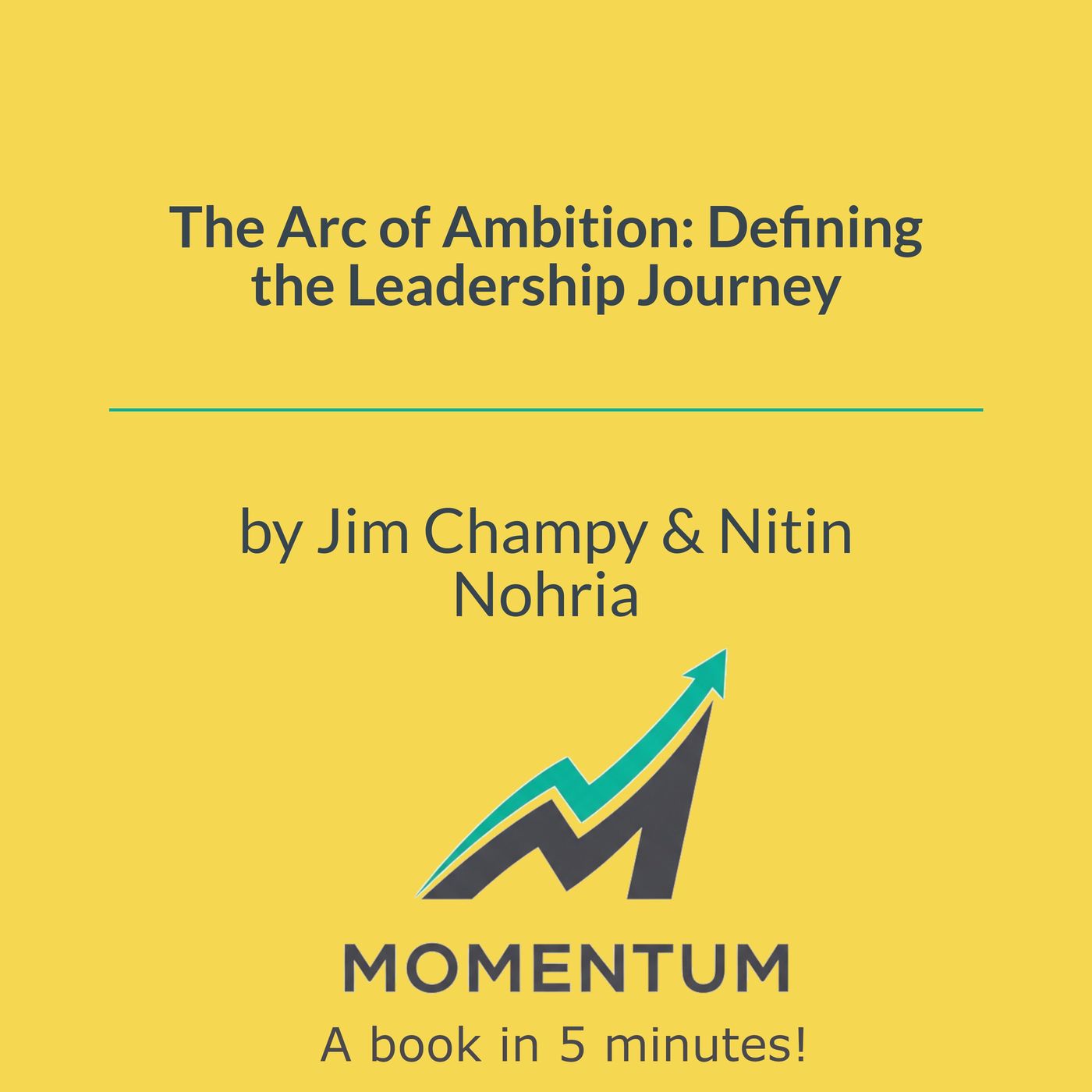 The Arc of Ambition: Why knowing when to quit is the ultimate test of leadership (Champy & Nohria) episode artwork