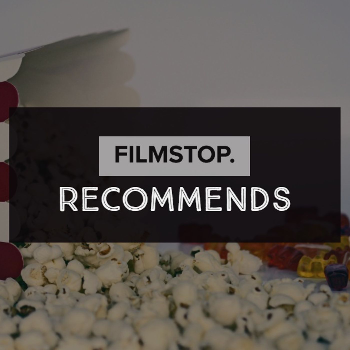 EP20- Filmstop Recommends