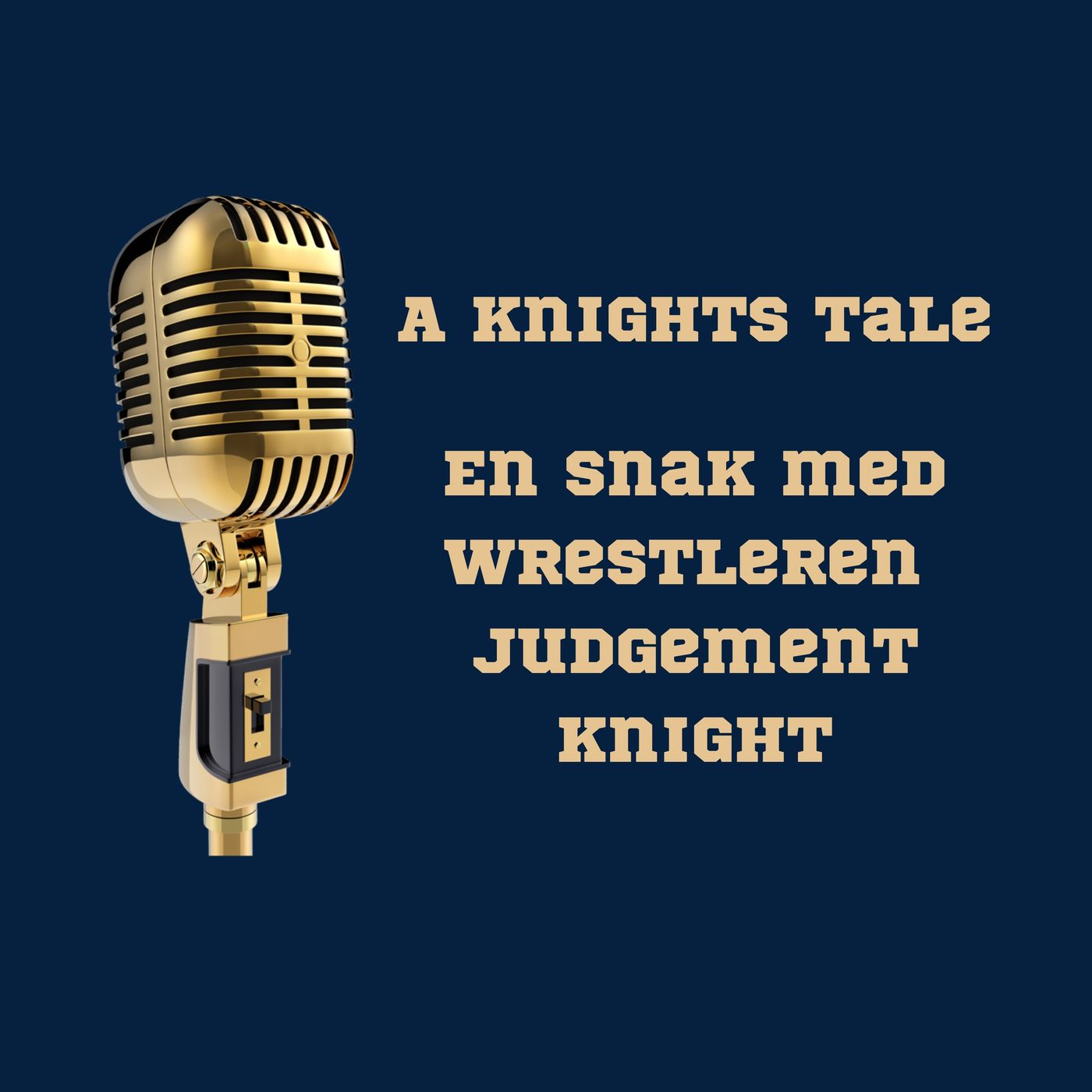 47. A knights tale: En snak med wrestleren Judgement Knight episode artwork