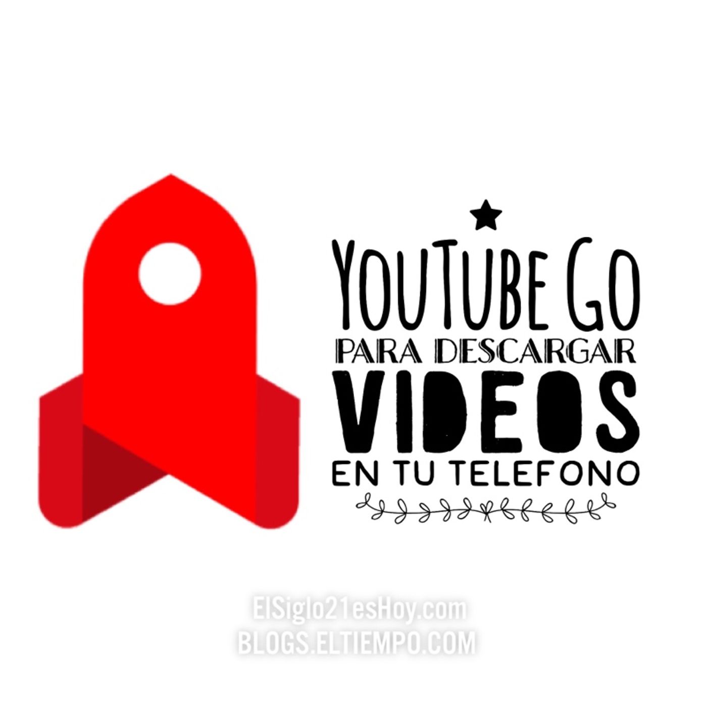 Nueva app: YouTube Go - descarga videos