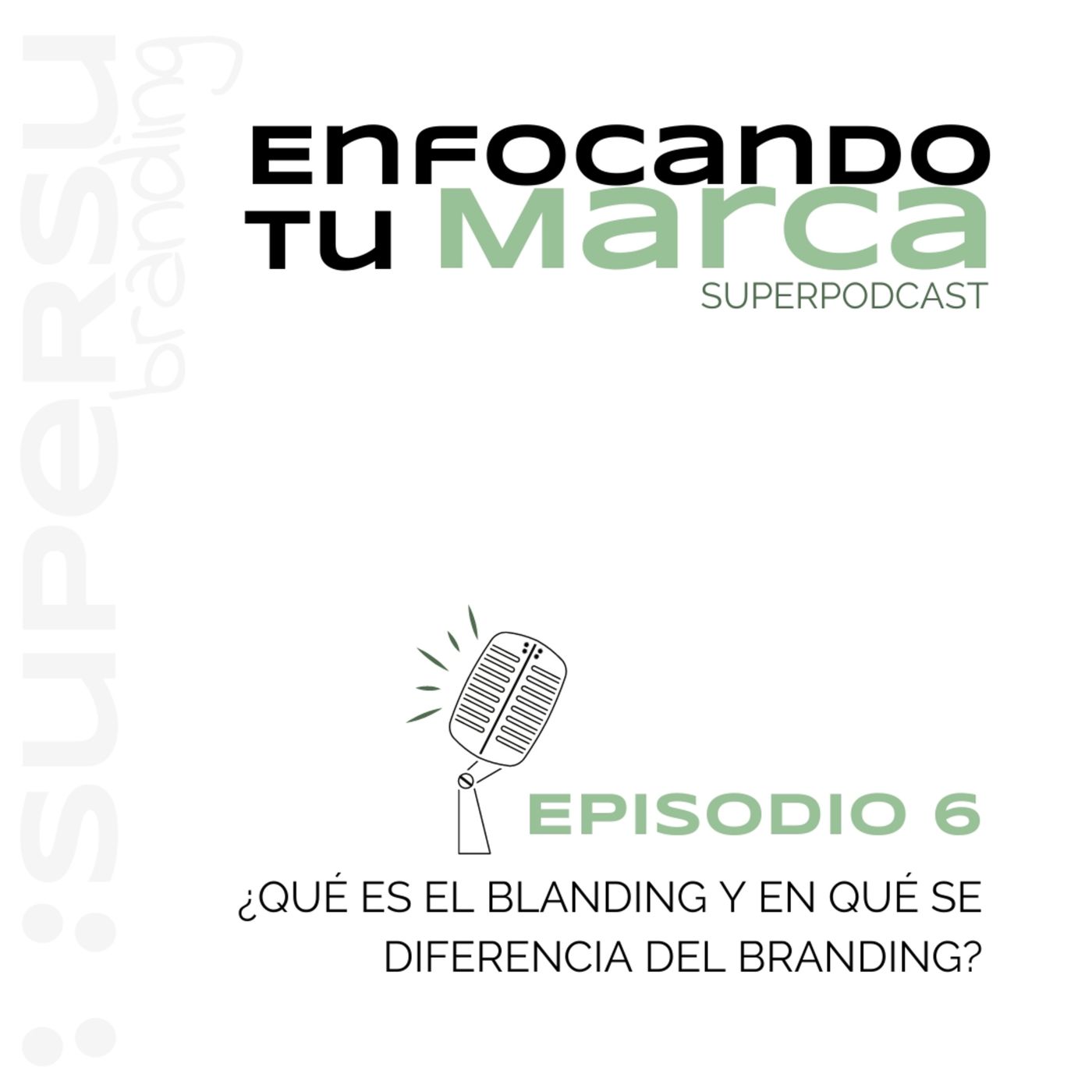 Enfocando tu marca | Superpodcast