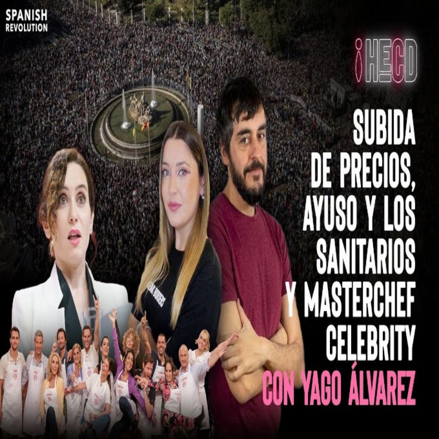 HECD 159 - Yago Álvarez (EconoCabreado) + Recogida de cable de Isabel Ayuso + MasterChef y la nobleza