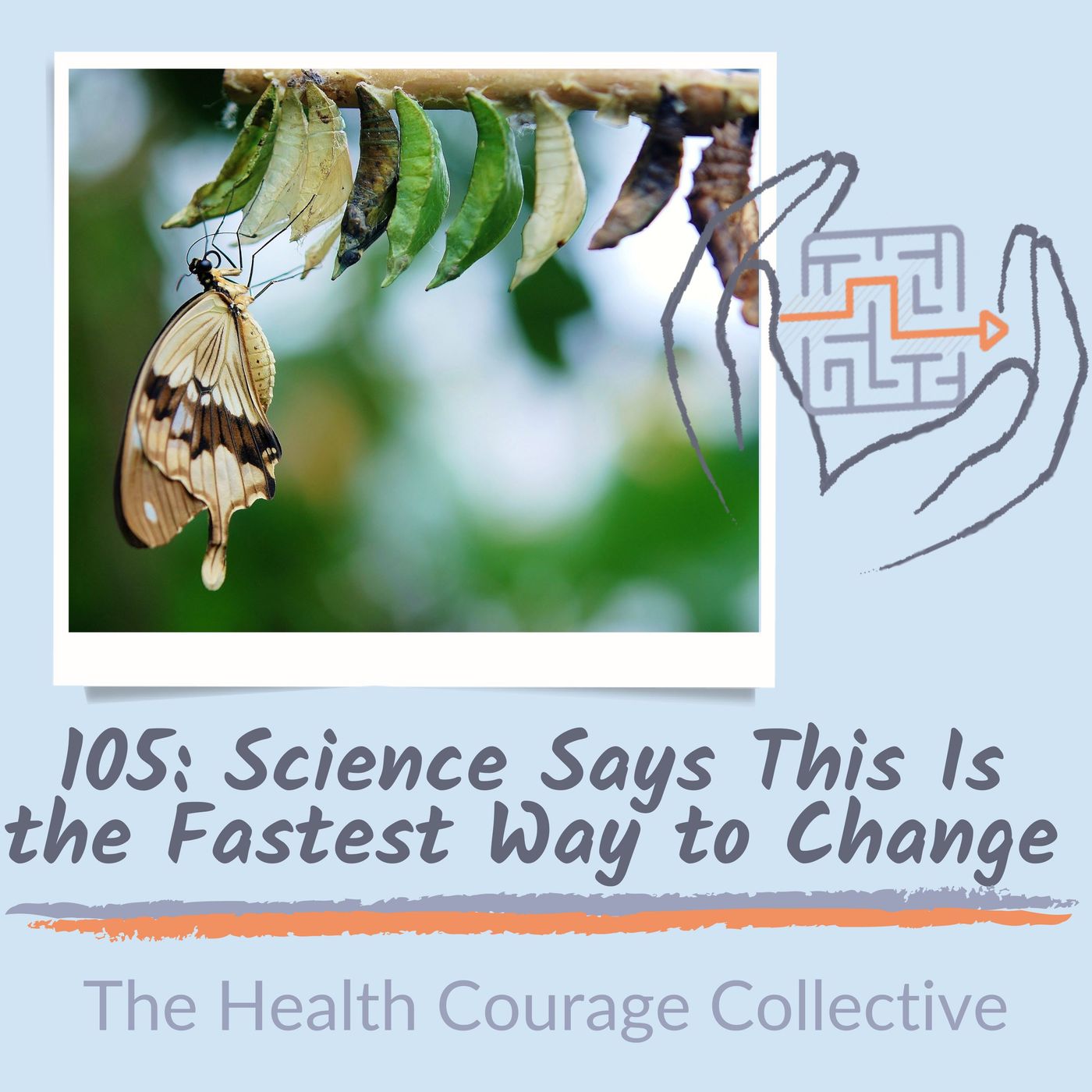 105: Science Says This is the Fastest Way to Change (orig published 5/18/22) episode artwork