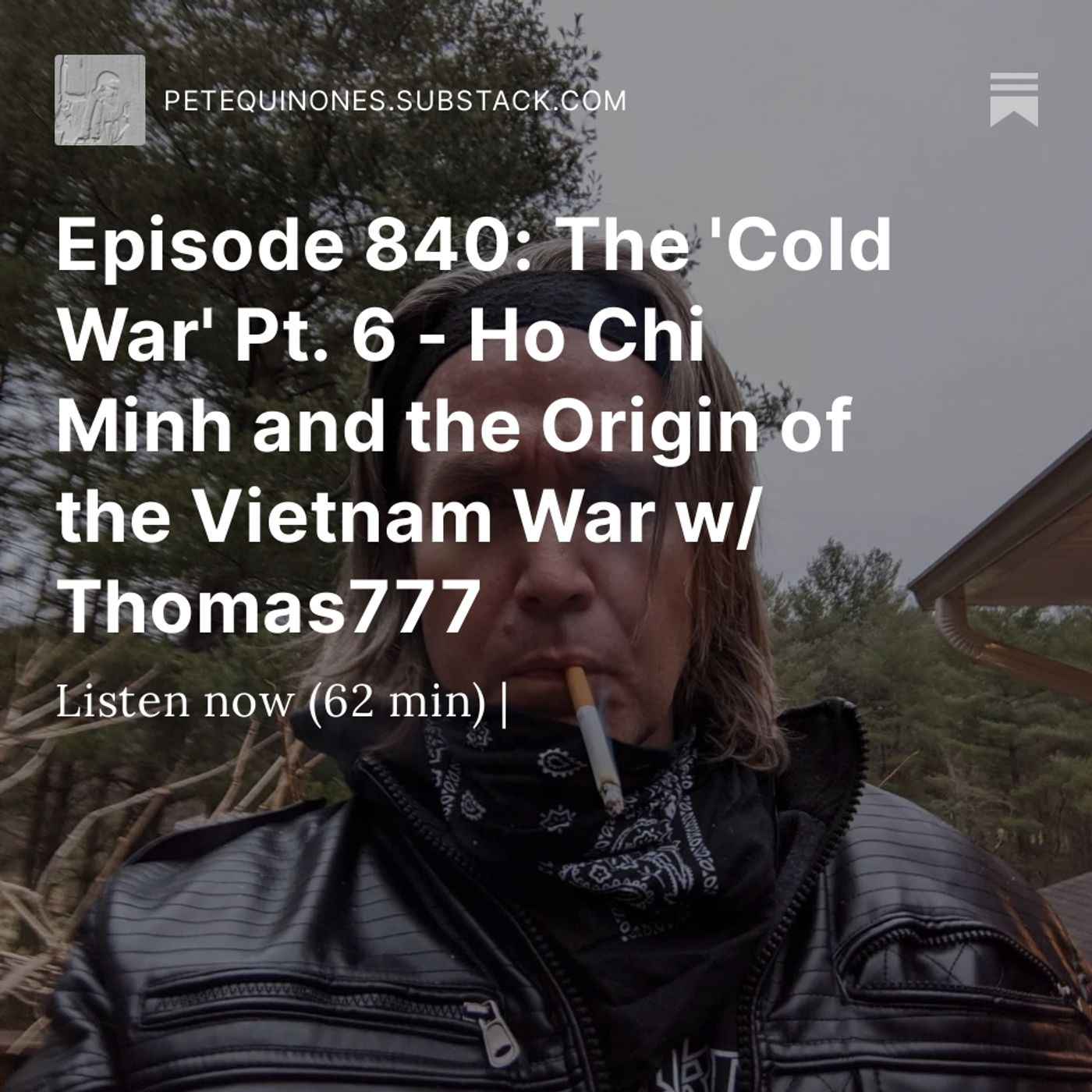 Episode 840: The 'Cold War' Pt. 6 - Ho Chi Minh and the Origin of the Vietnam War w/ Thomas777