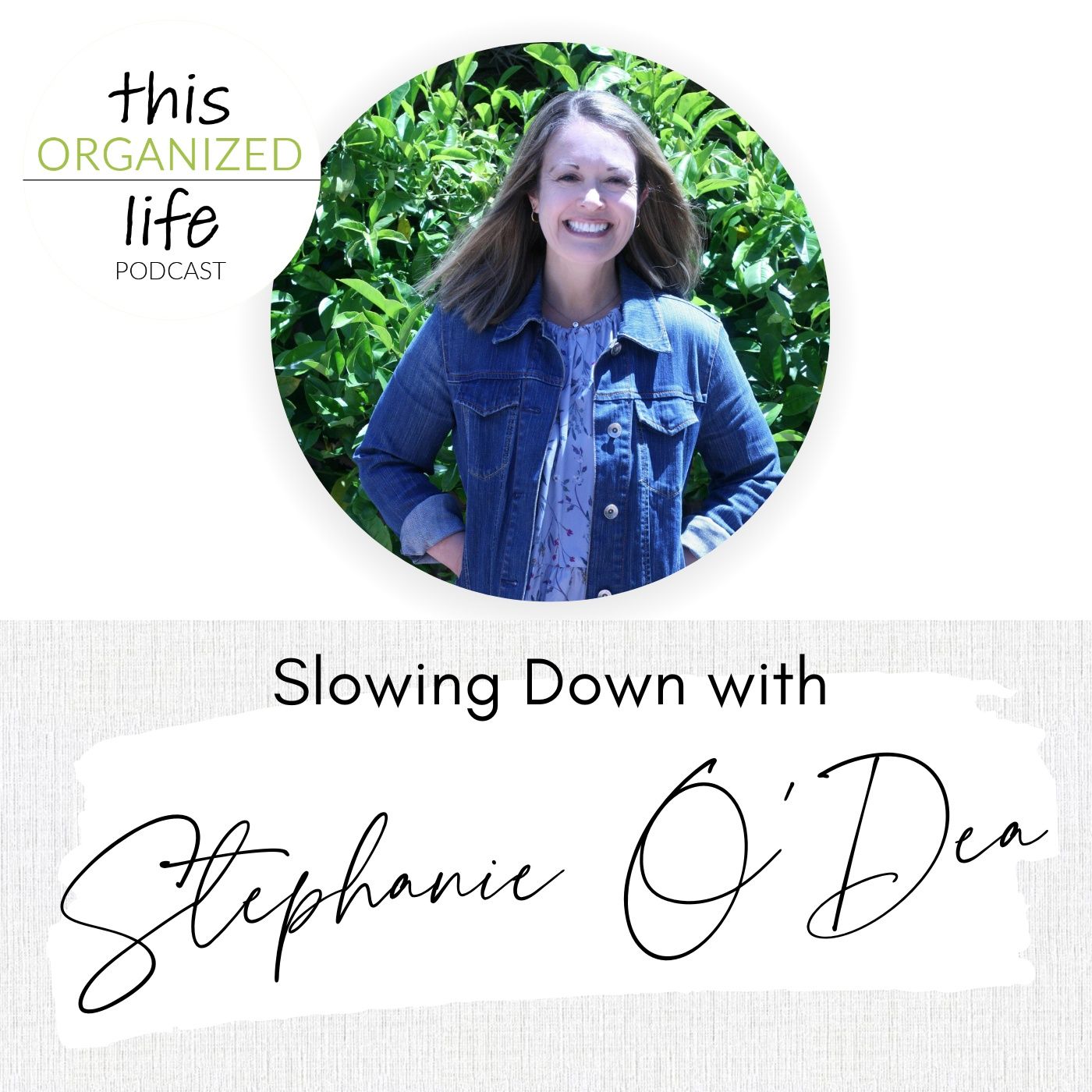Slowing Down with Stephanie O'Dea | Ep 349