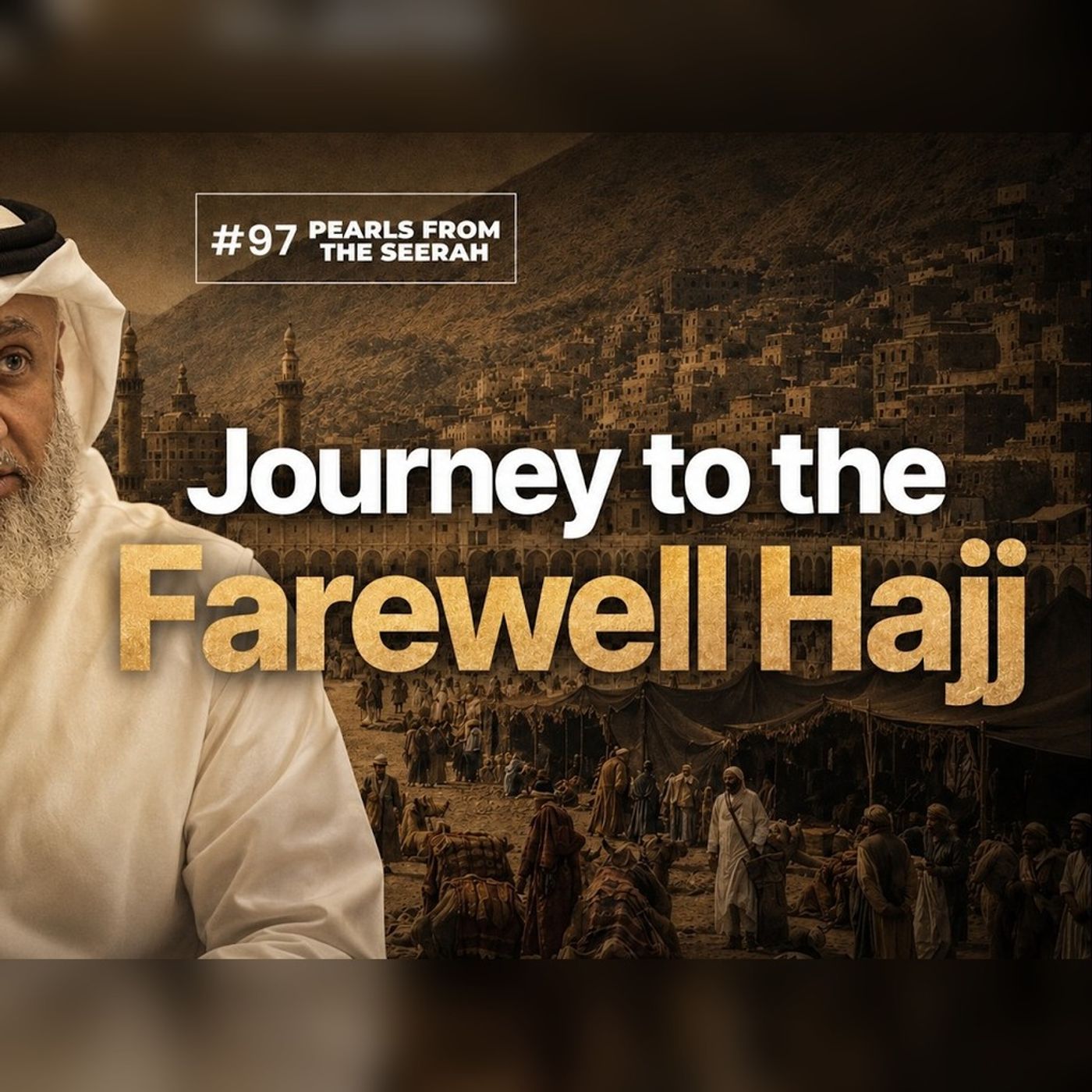 Pearls from the Seerah (97) | Journey to the Farewell Hajj
