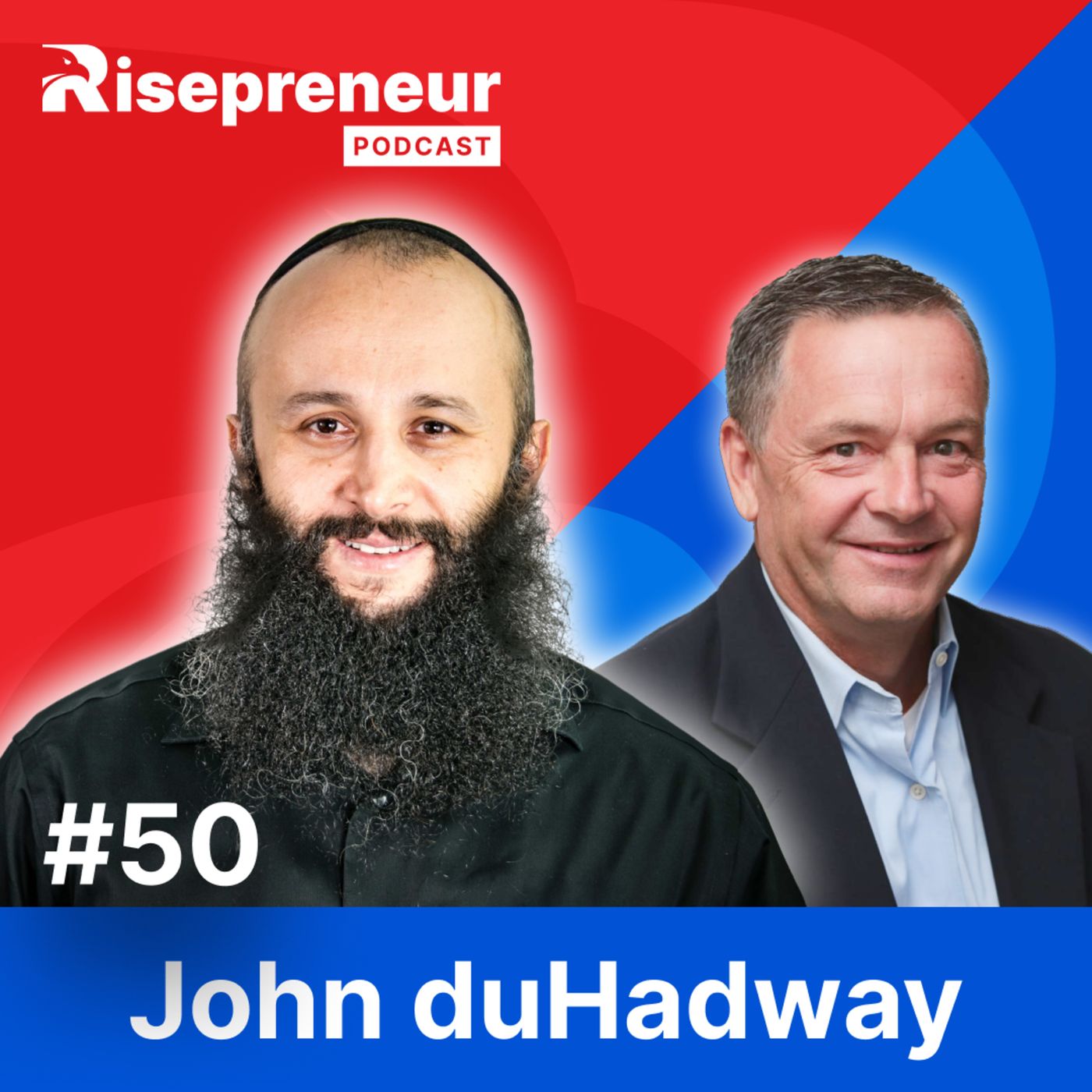 Scaling, Growing, and Exiting with John duHadway | The Risepreneur Podcast | Ep. 50 episode artwork