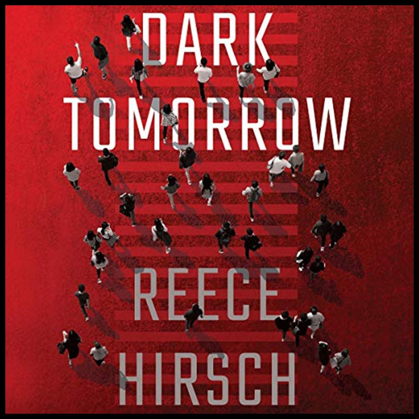 REECE HIRSCH - Dark Tomorrow