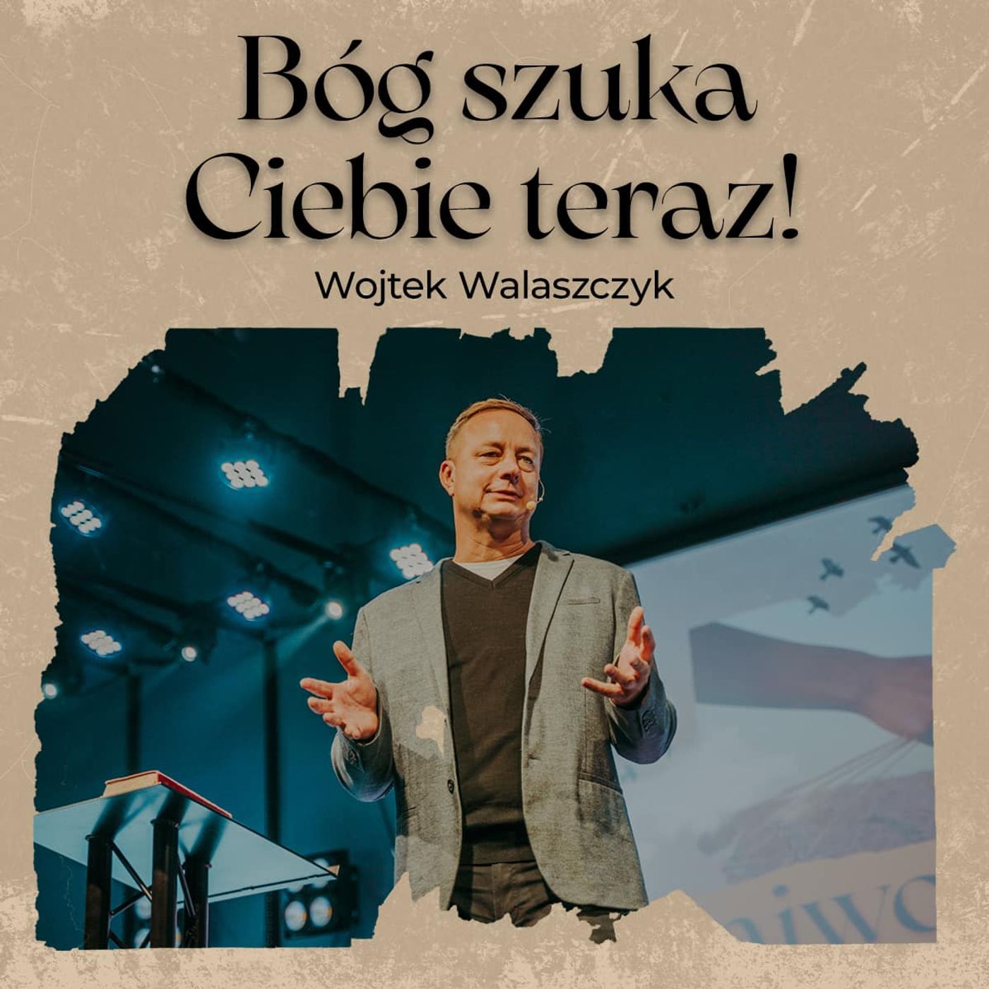 Bóg szuka Ciebie teraz! | Wojtek Walaszczyk episode artwork