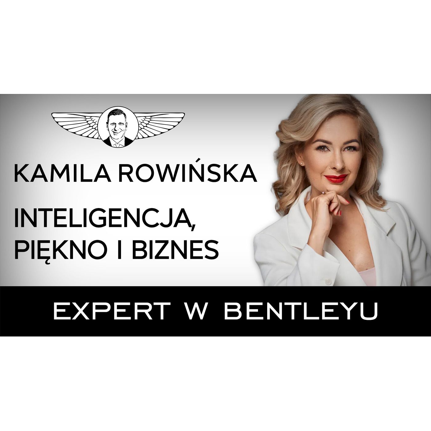 Jak stworzyć dochodowy biznes i szczęśliwą rodzinę? Kamila Rowińska [Expert w Bentleyu]