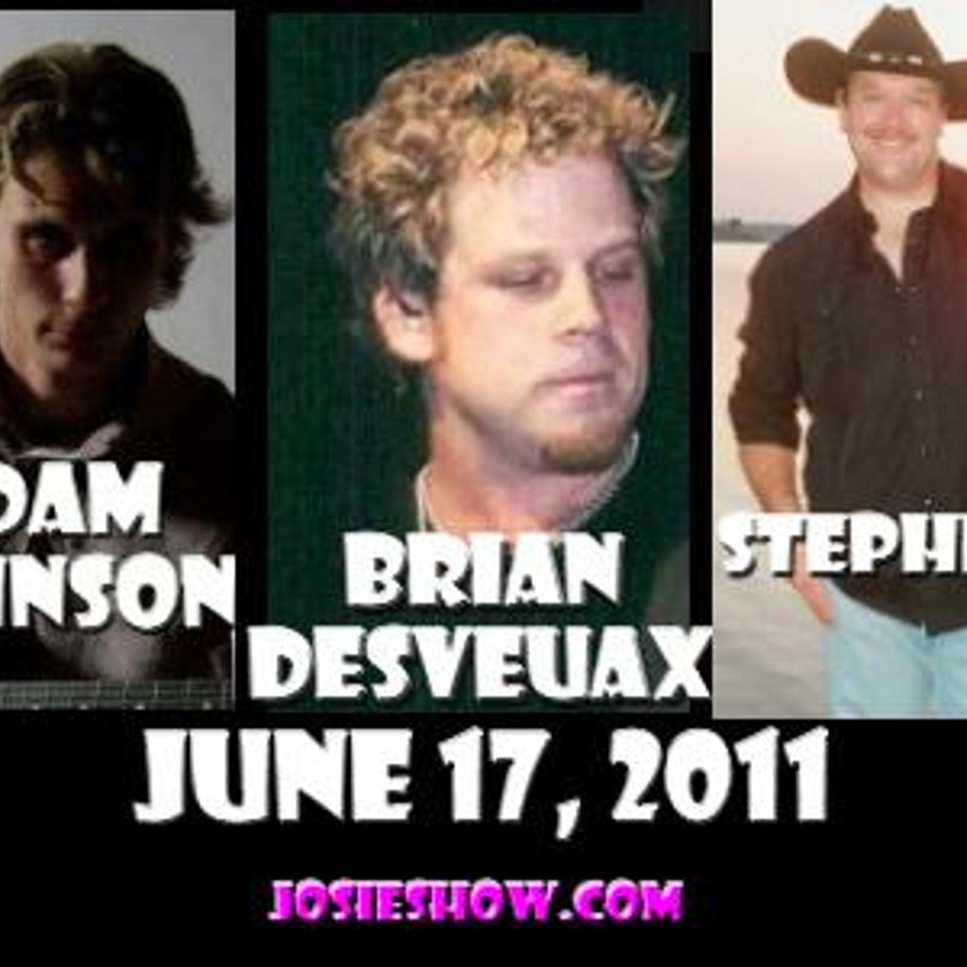 E084: Adam Johnson, Brian Desveuax, Stephen D on 6-17-11