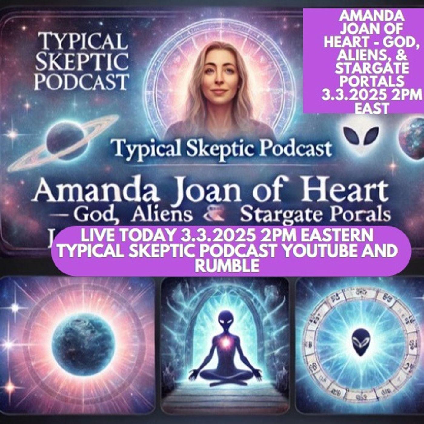 God, Aliens & Stargate Portals - Amanda Joan of Heart - Typical Skeptic # 1835 episode artwork