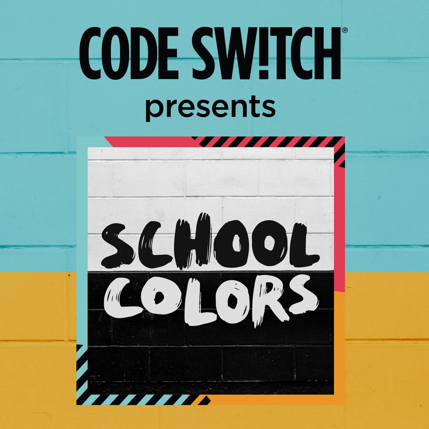 Coming Soon: Code Switch presents 'School Colors' episode artwork