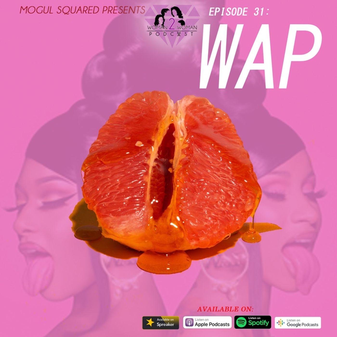 Woman 2 Woman Podcast Ep 31- WAP