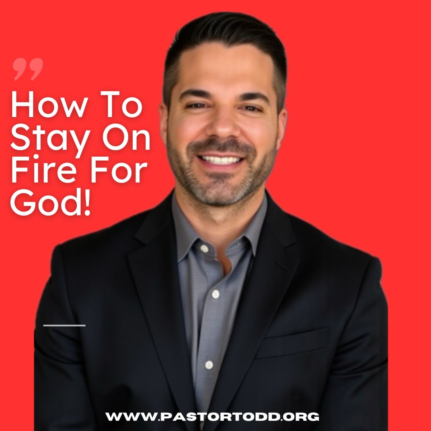 How To Stay On Fire For God | The Todd Coconato Show episode artwork
