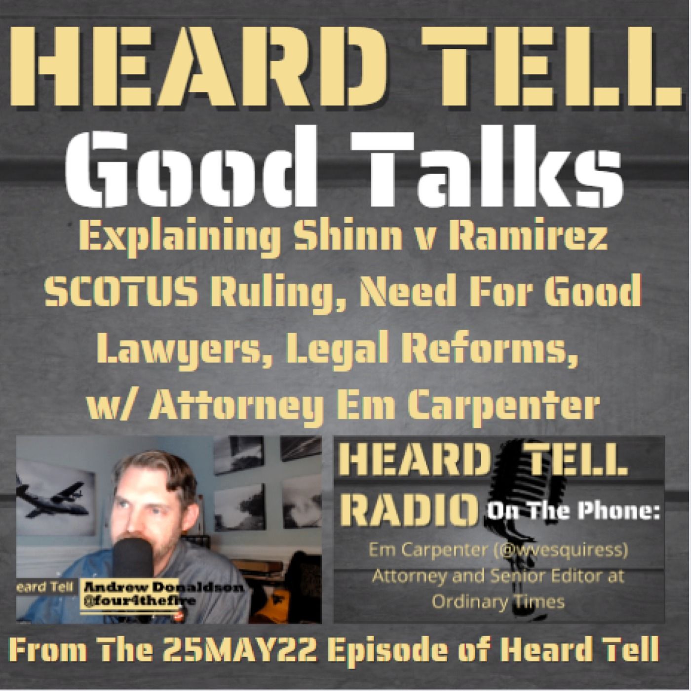 Good Talks: Explaining Shinn v Ramirez SCOTUS Ruling, Need For Good Lawyers,  Legal Reforms, w/ Em Carpenter
