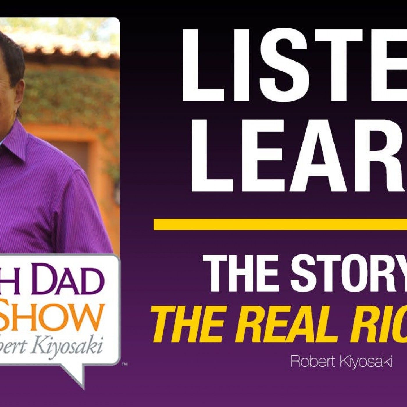 THE STORY OF THE REAL RICH DAD