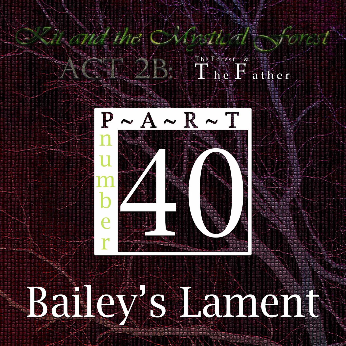 Part 40: Bailey’s Lament
