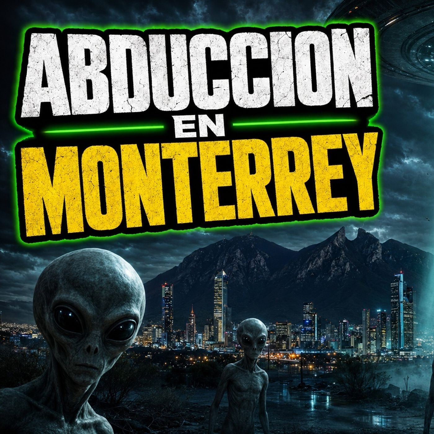 Historias de Miedo Julio 3 de 2026 ABDUCCION EN MONTERREY