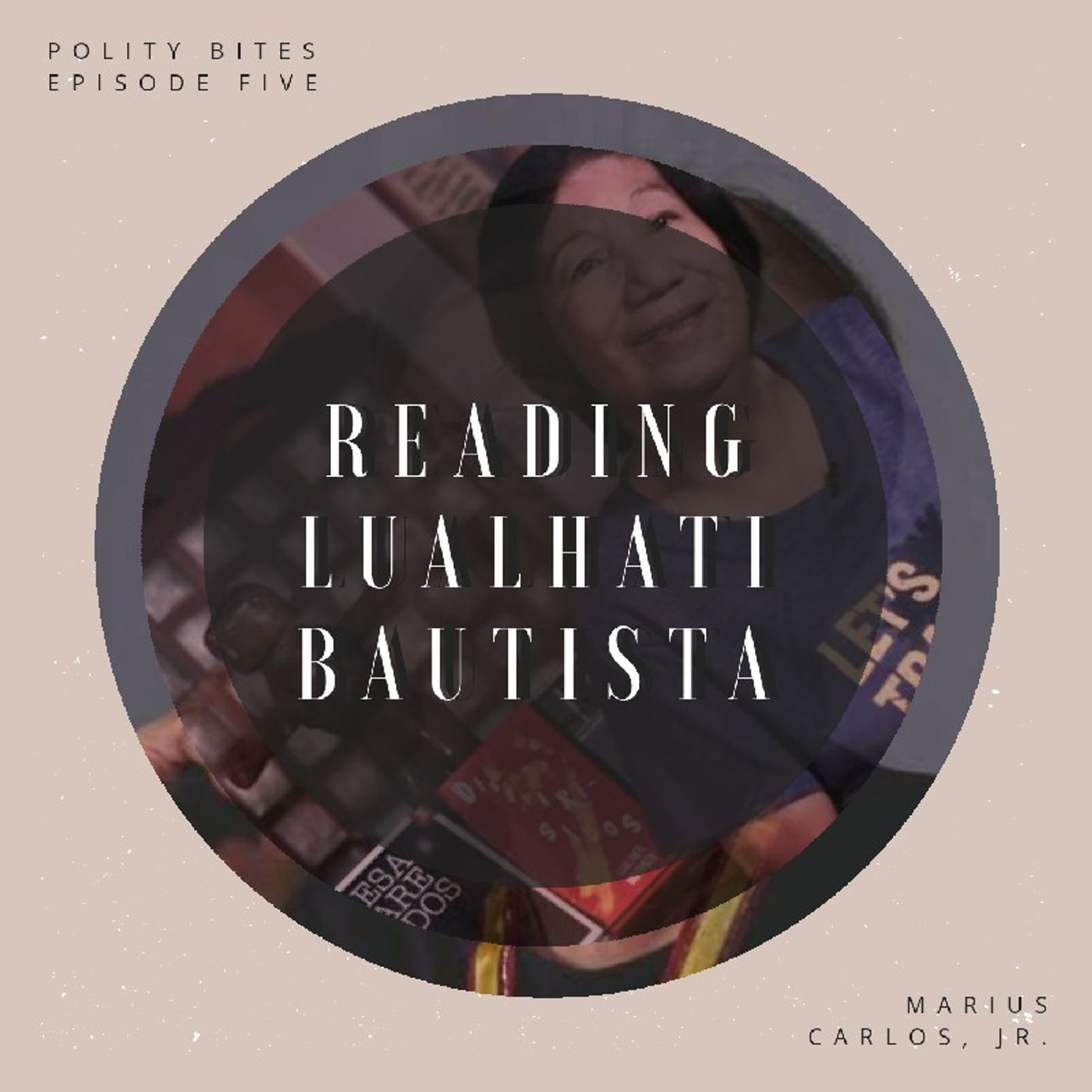 EPISODE FIVE: READING LUALHATI BAUTISTA episode artwork