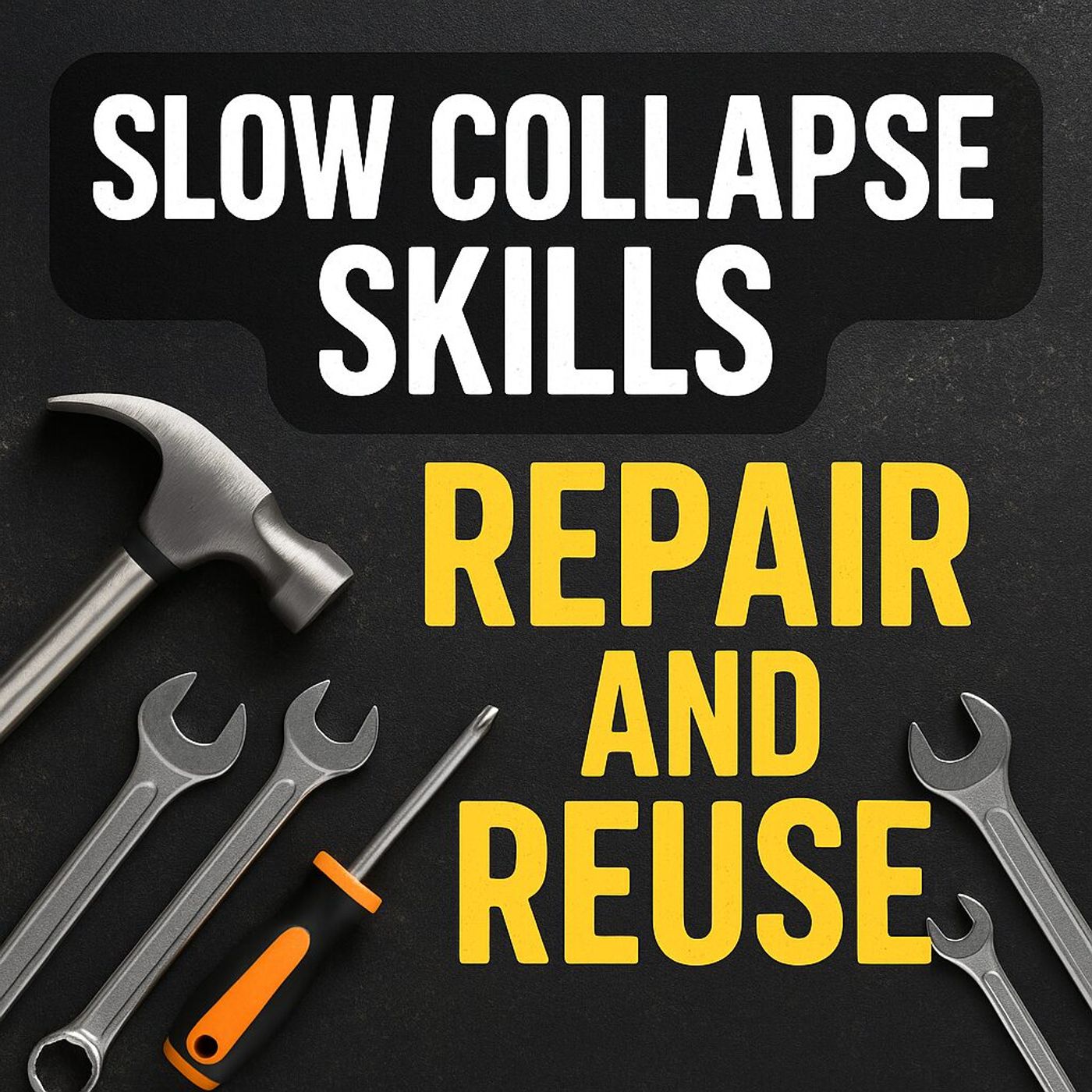 Slow Collapse Skills: Repair and Reuse | Episode 494