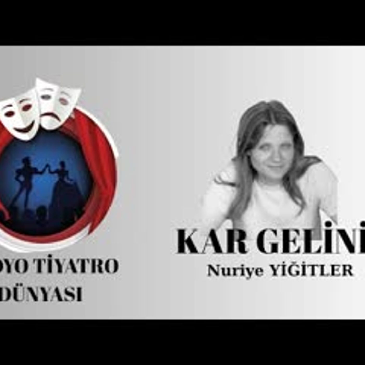 Kar Gelini - Nuriye Yiğitler - Radyo Tiyatrosu Romantik