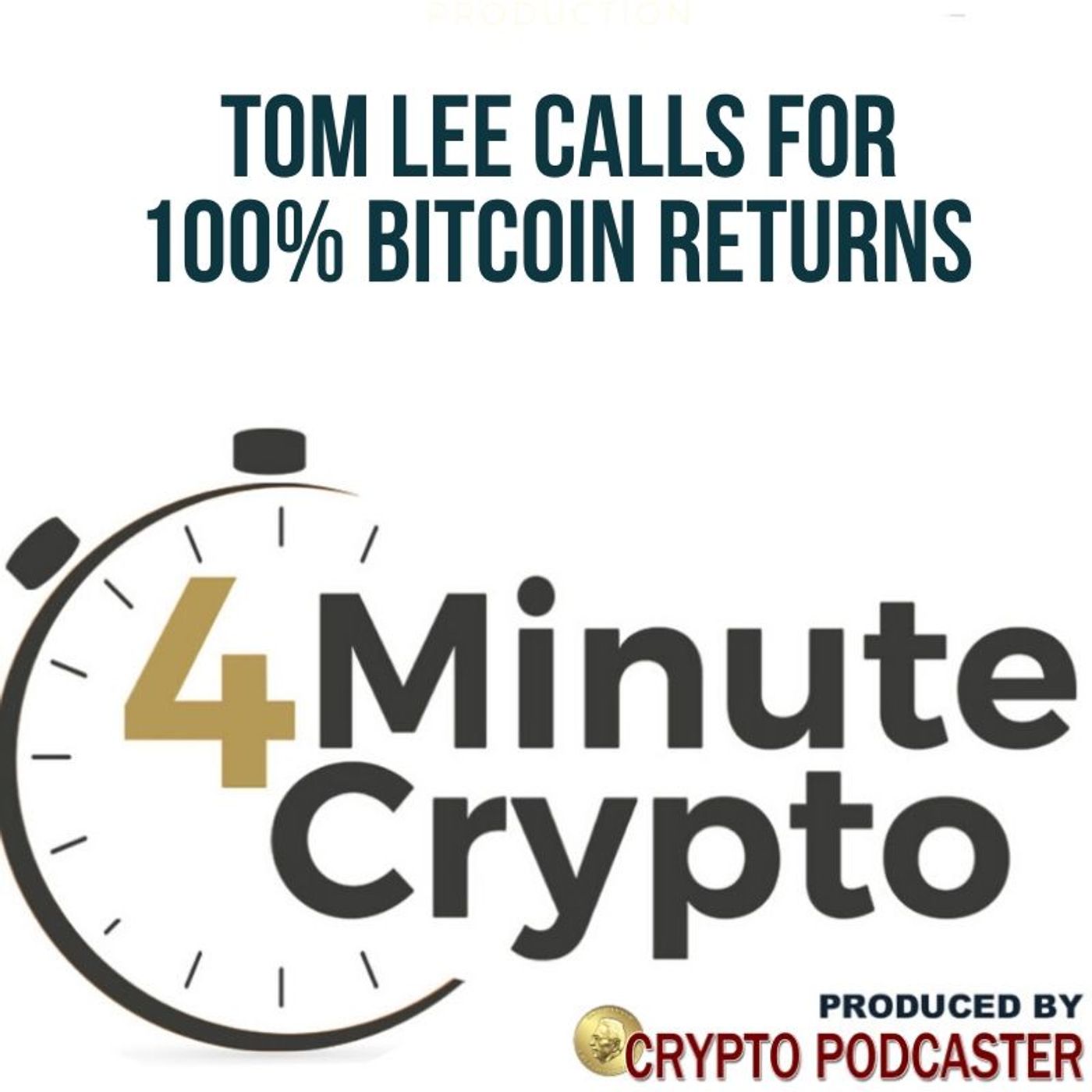 Tom Lee Calls For 100% Bitcoin Returns episode artwork