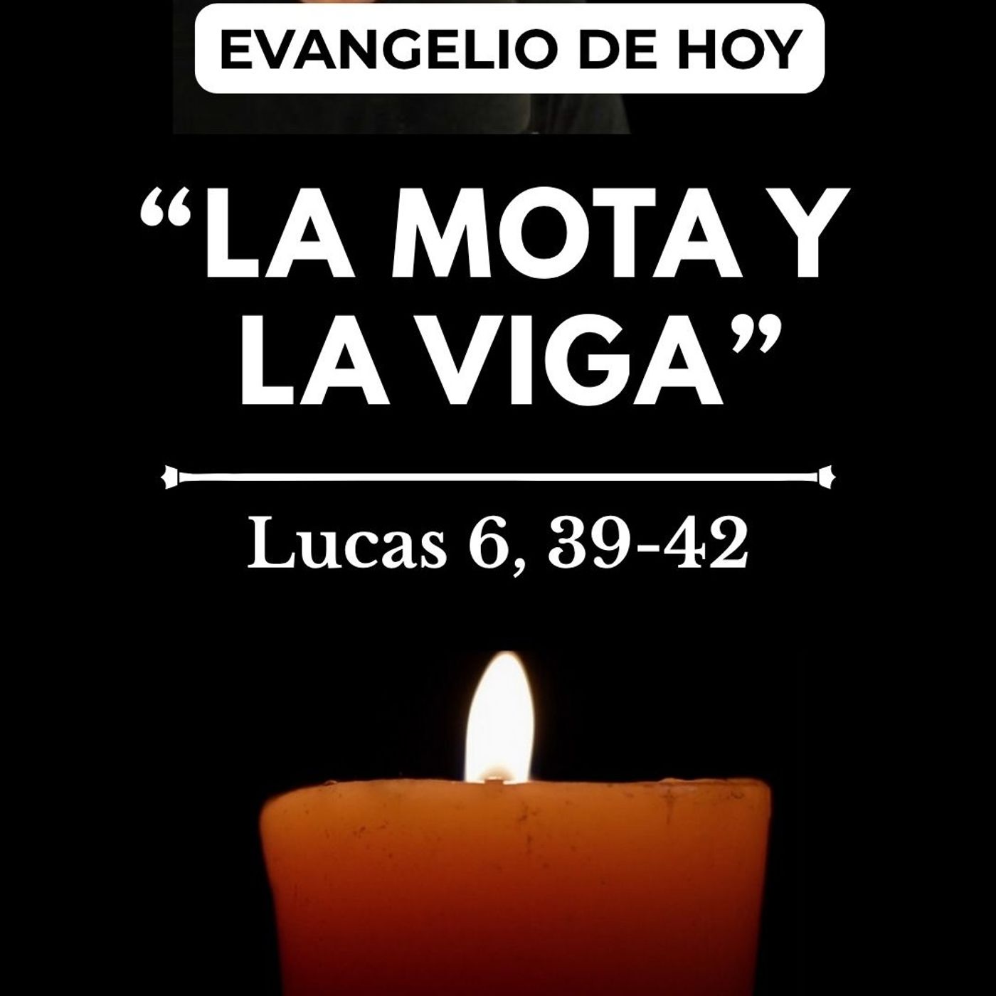Evangelio | Viernes 11 Septiembre | "La mota y la viga" (Lucas 6, 39-42) episode artwork