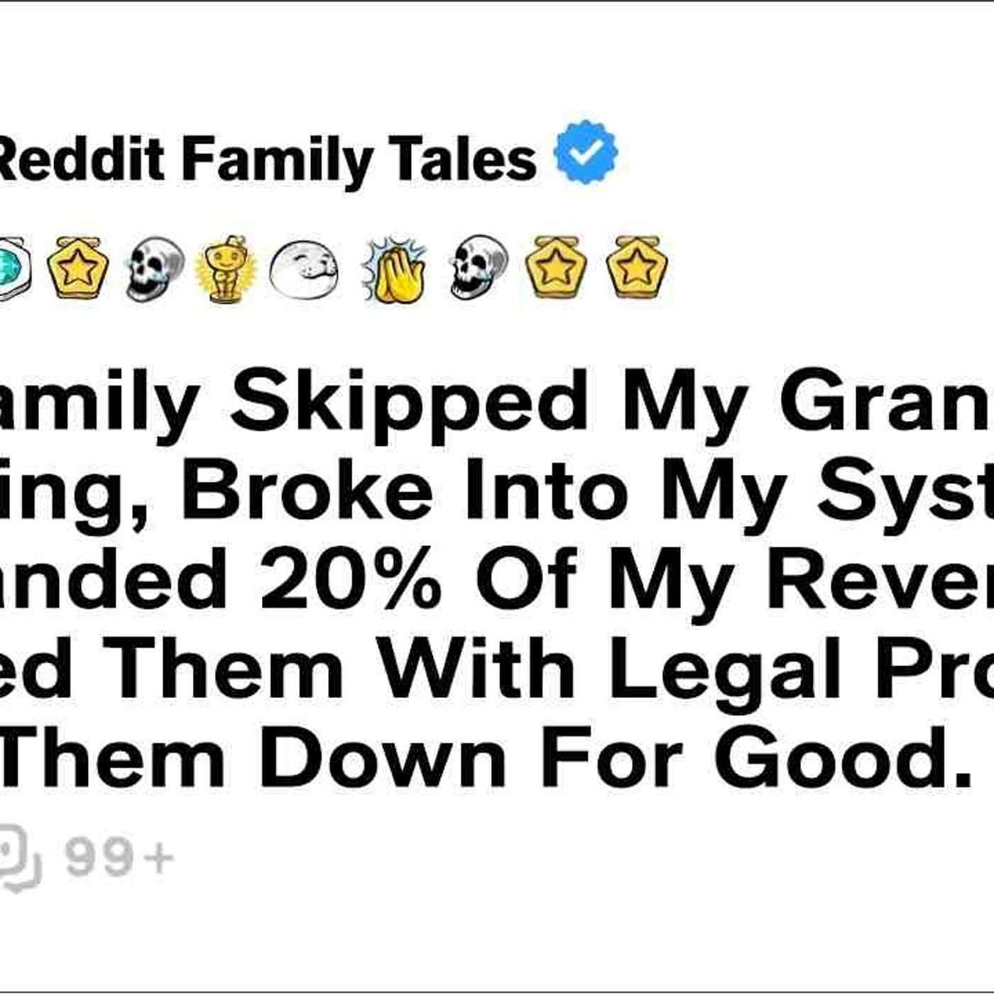 My Family Skipped My Grand Opening_ Broke Into My Systems_ Demanded 20_... - Reddit Family Tales episode artwork