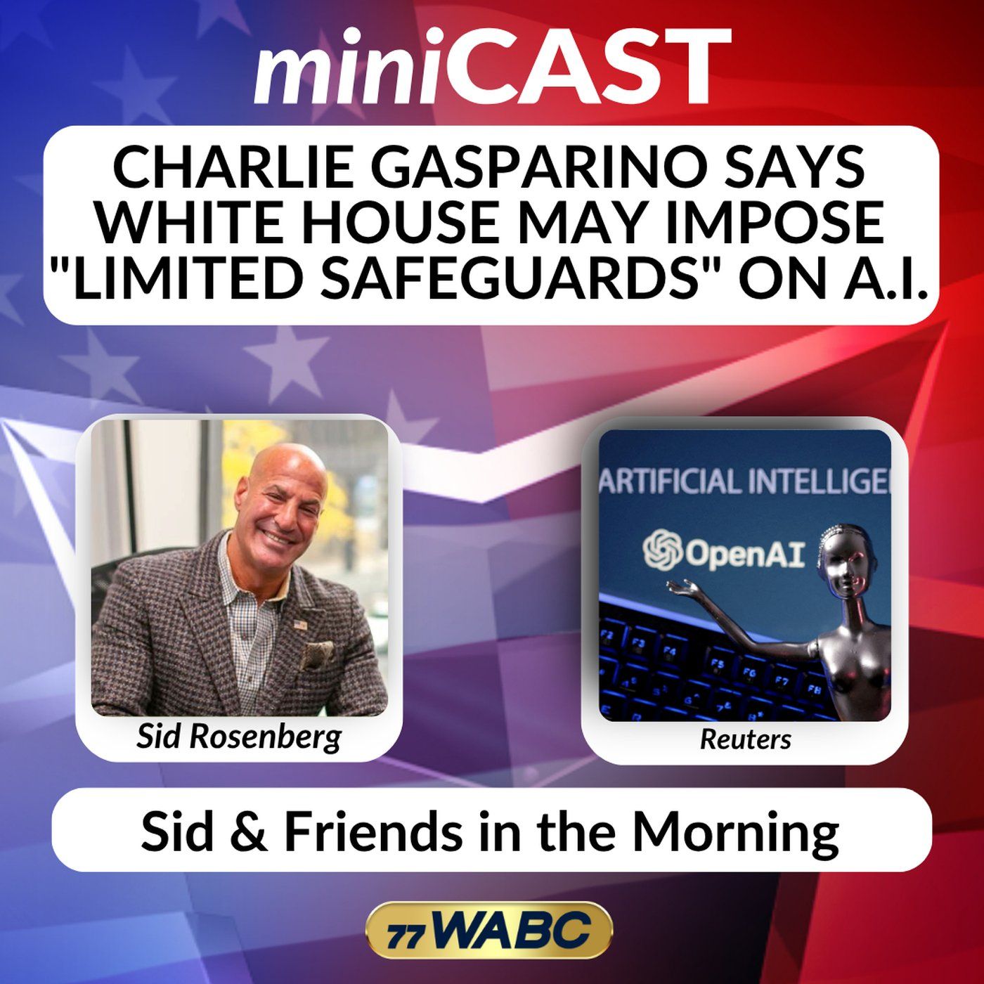 Charlie Gasparino Says White House May Impose "Limited Safeguards" on A.I. episode artwork