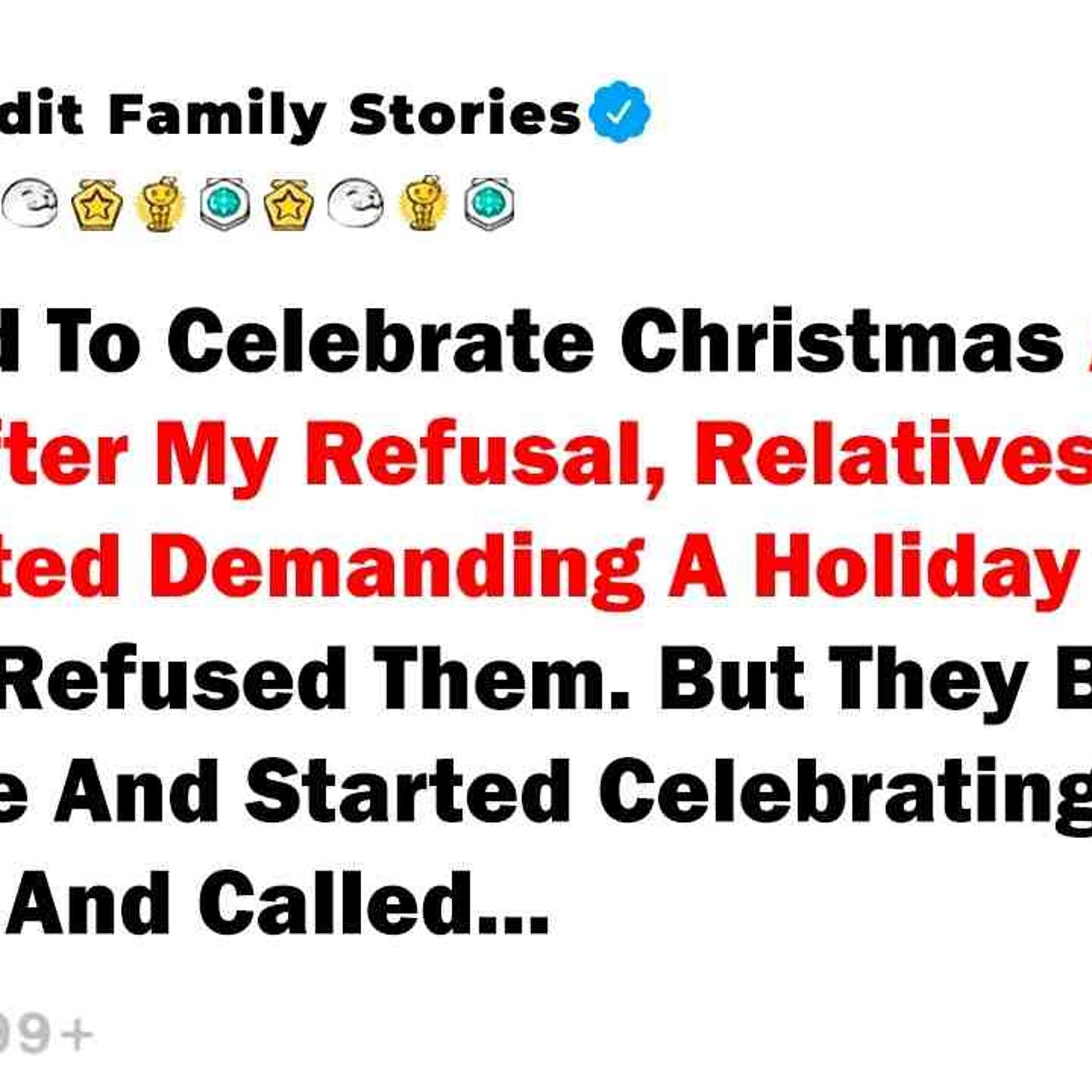 I Refused To Celebrate Christmas At My House. After My Refusal_ Relatives... - Best Reddit Stories episode artwork