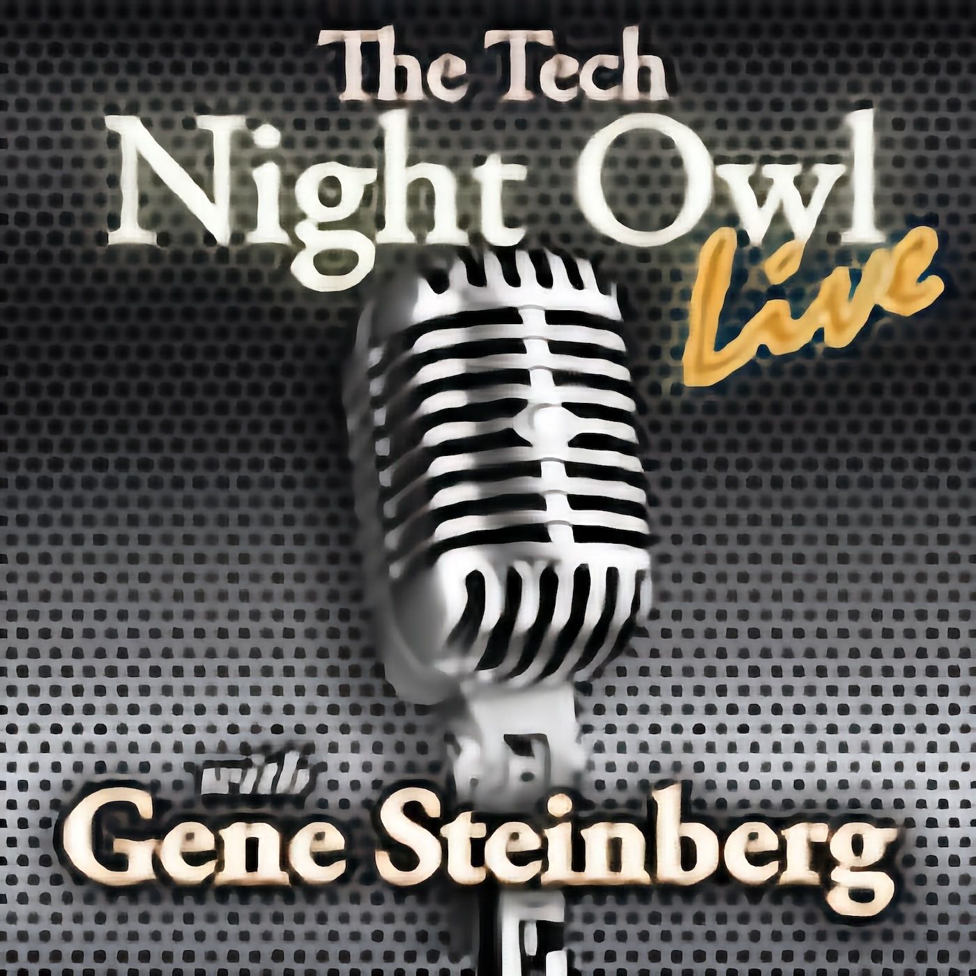 The Tech Night Owl LIVE — Tech Radio with a Pop Culture Twist! podcast