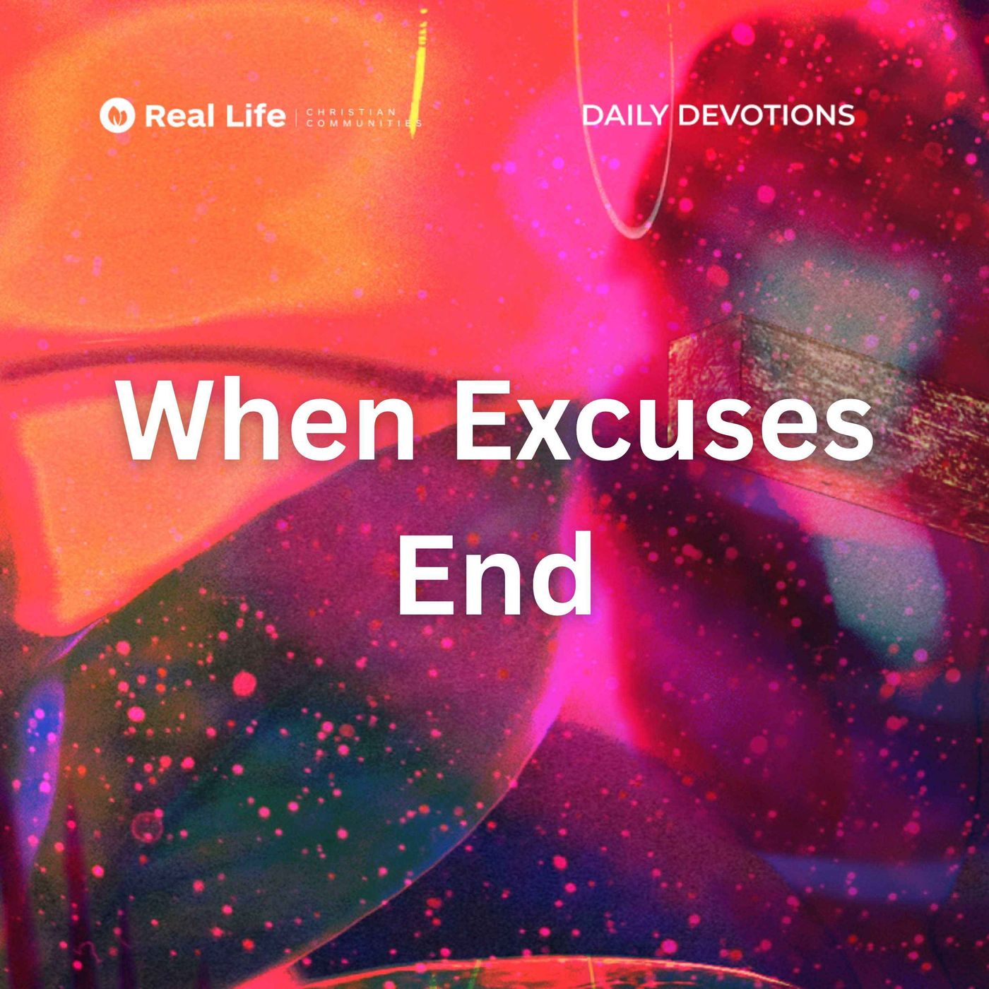 When Excuses End