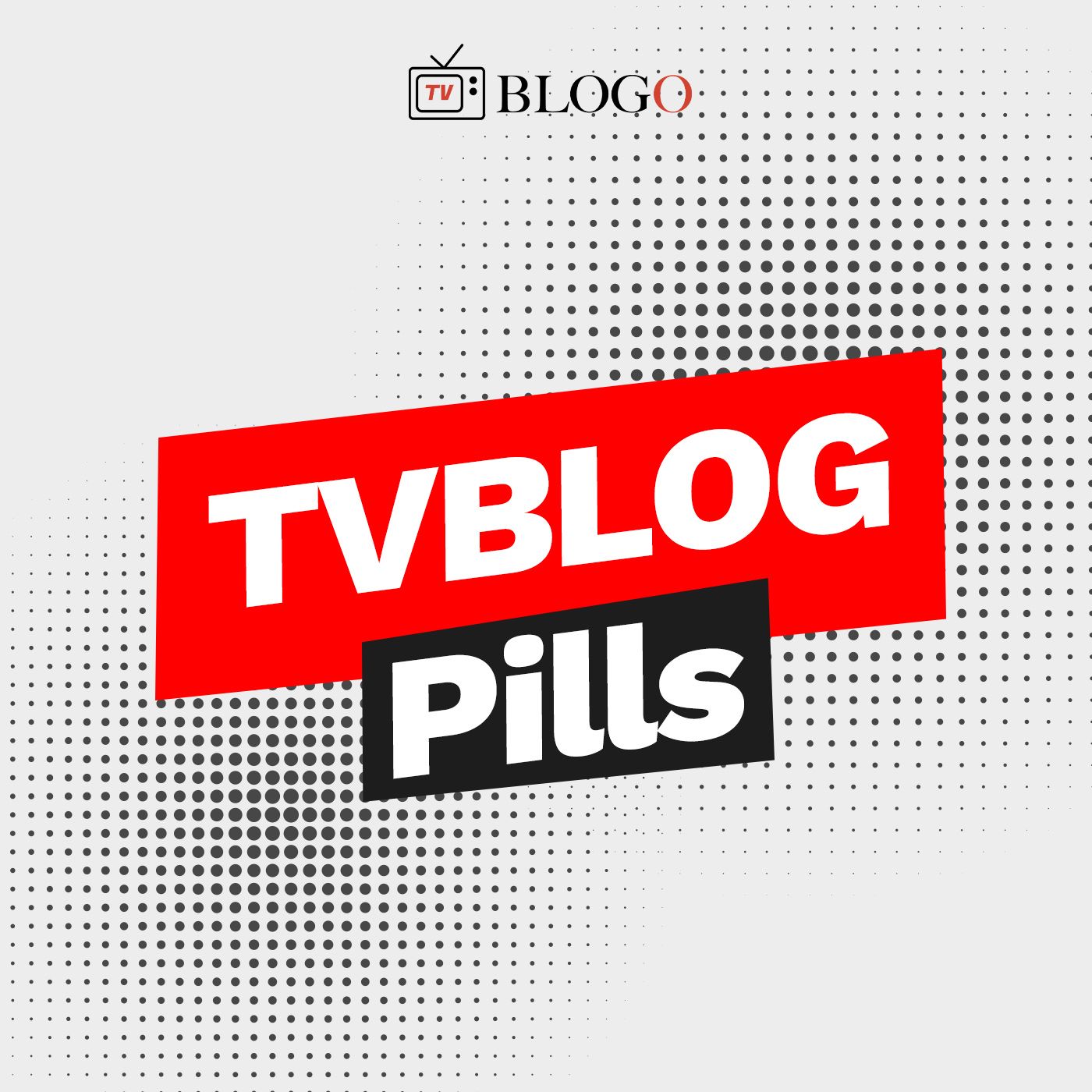 TvBlog Pills