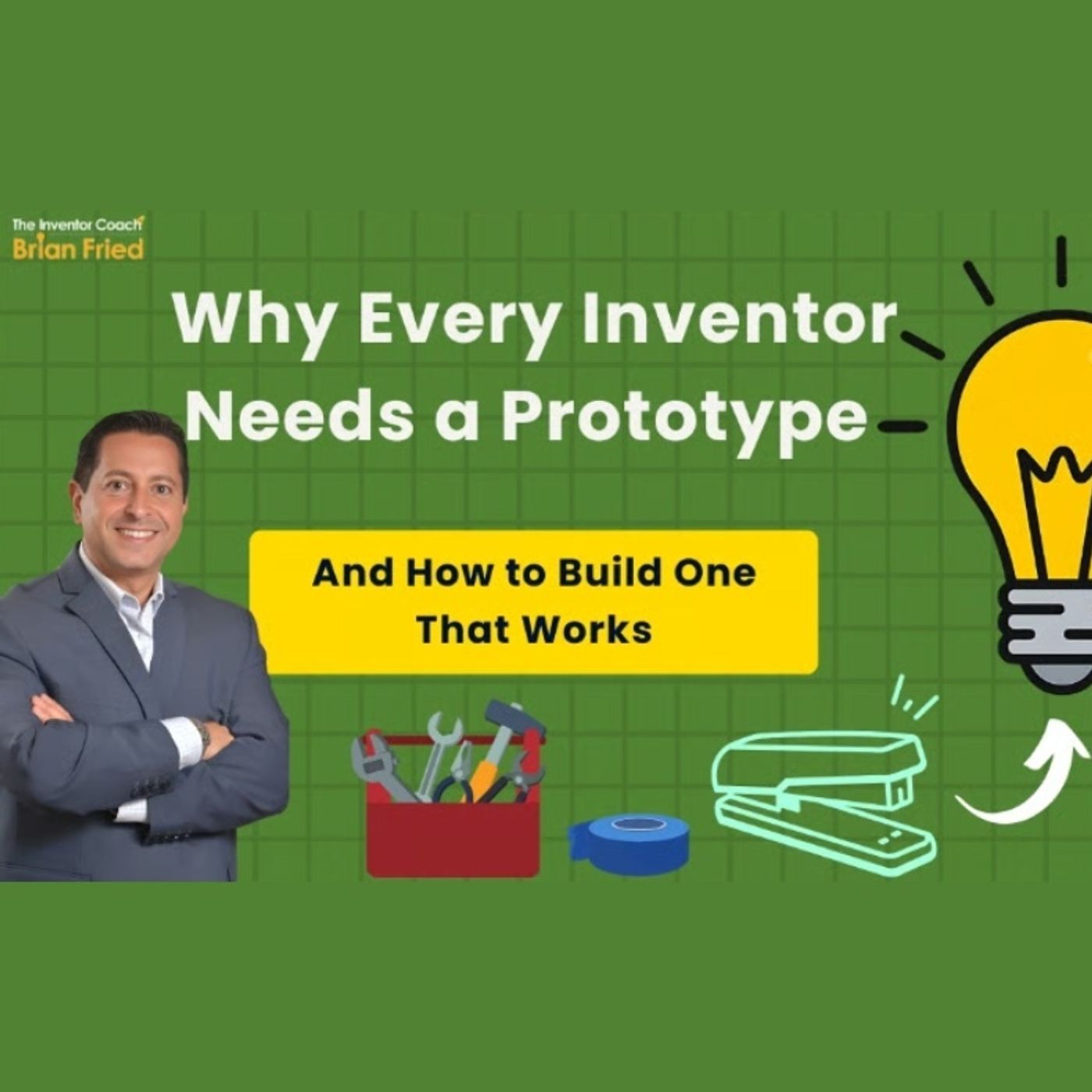 Episode 3: Why Every Inventor Needs a Prototype (and How to Build One That Works)