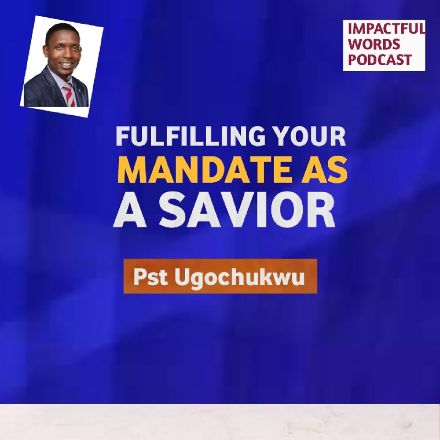 Episode 8 - FULFILLING YOUR MANDATE AS A SAVIOR episode artwork