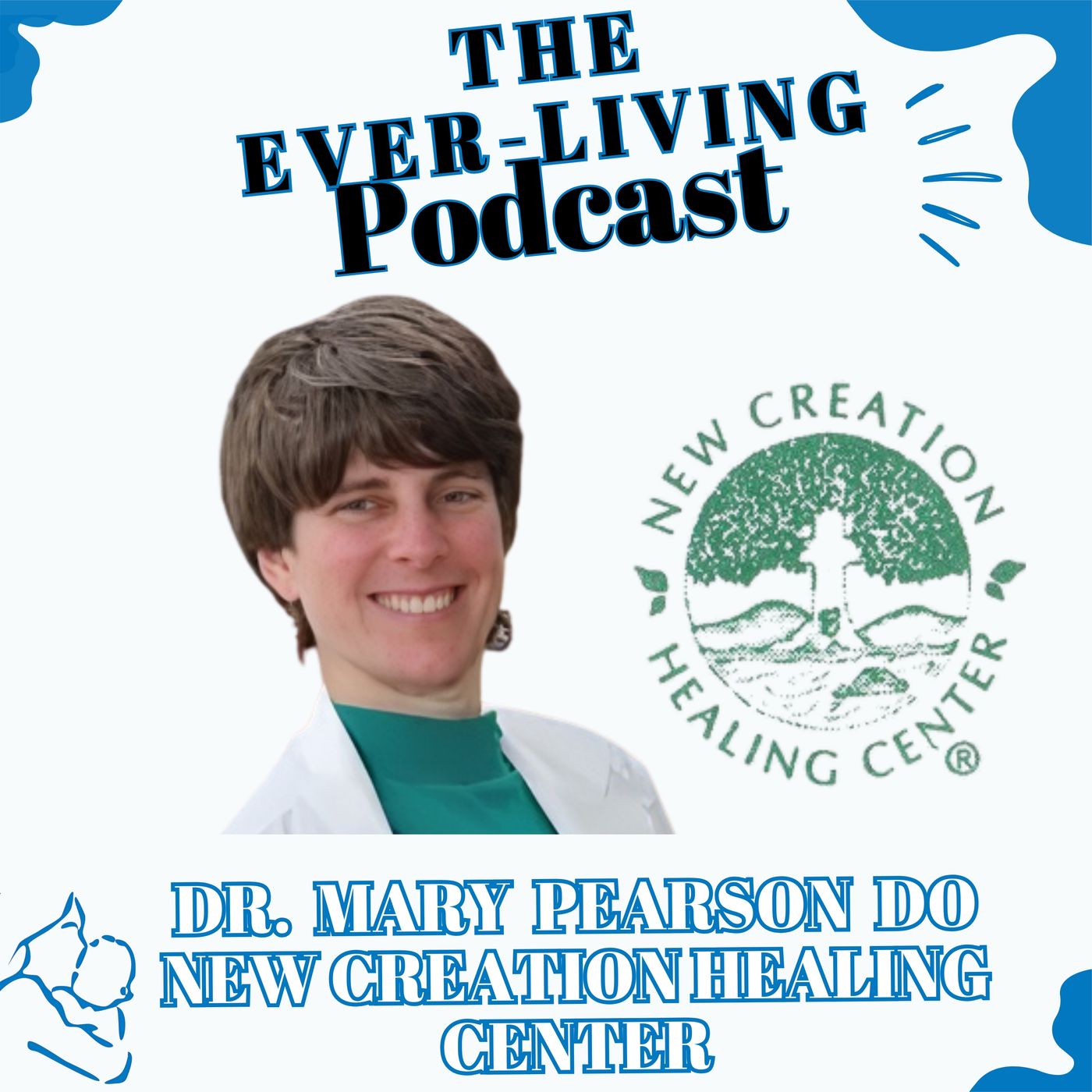 Dr. Mary Pearson DO - New Creation Healing Center episode artwork