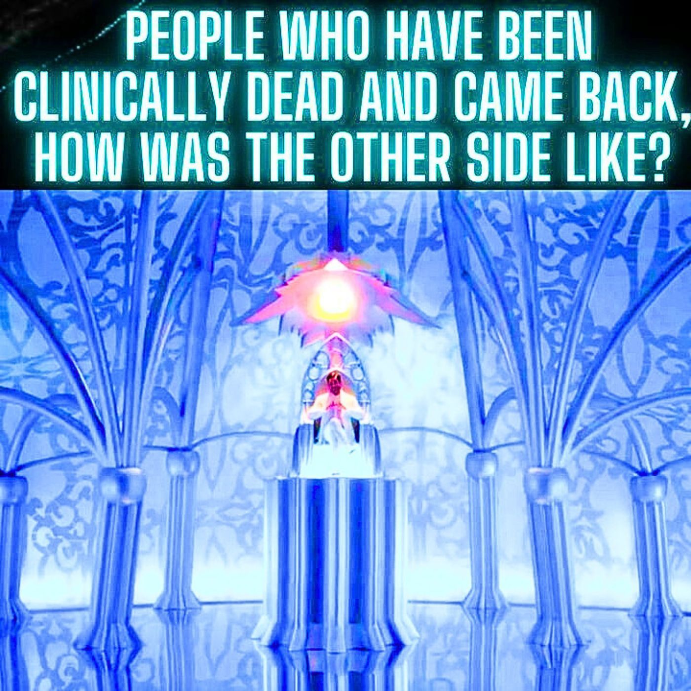 People who have been clinically dead and came back, how was the other side like?